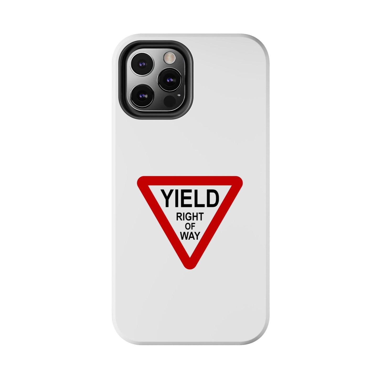 YIELD Right of Way - Tough iPhone Cases - Choose your Size