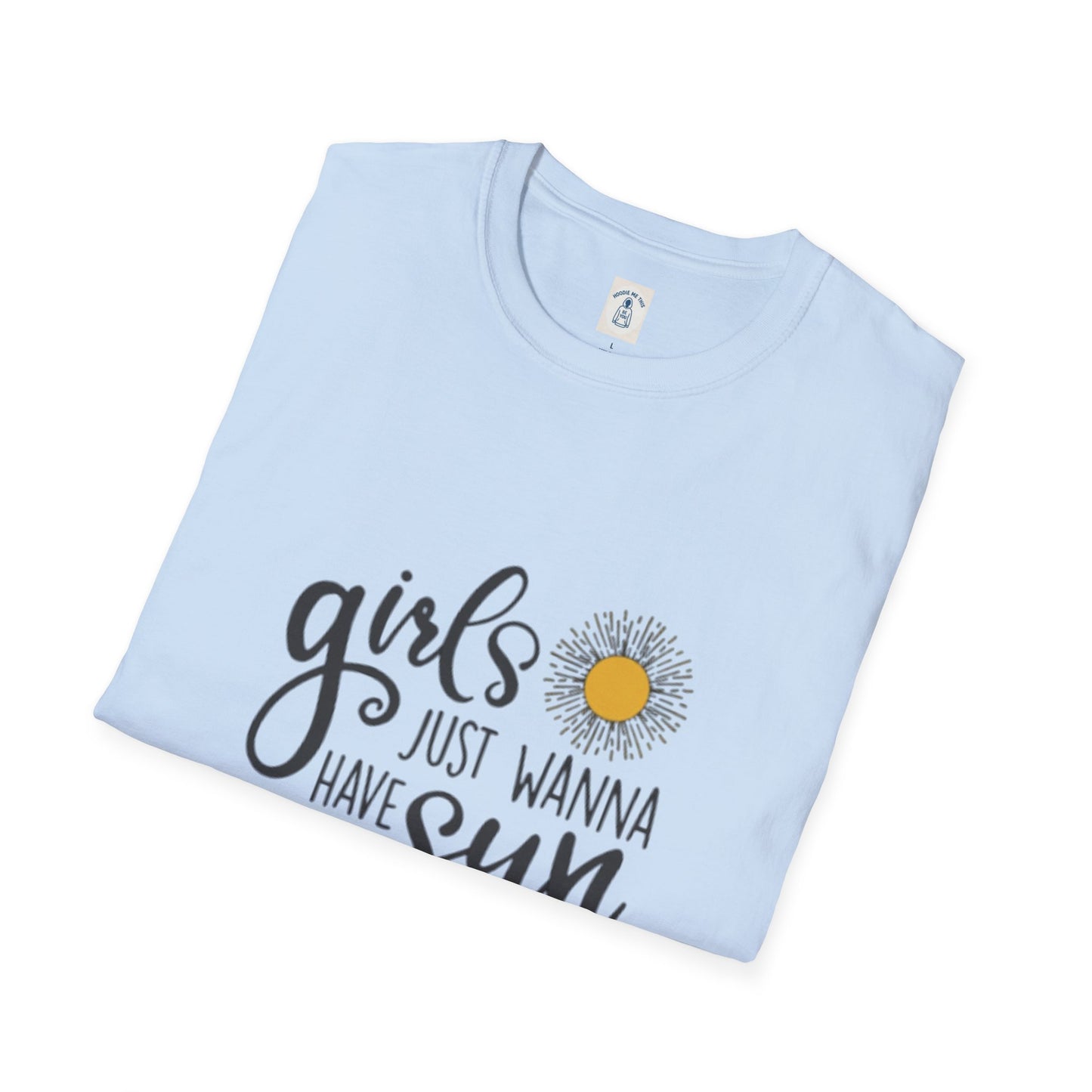 Girls Just Wanna Have Sun - Unisex Softstyle T-Shirt