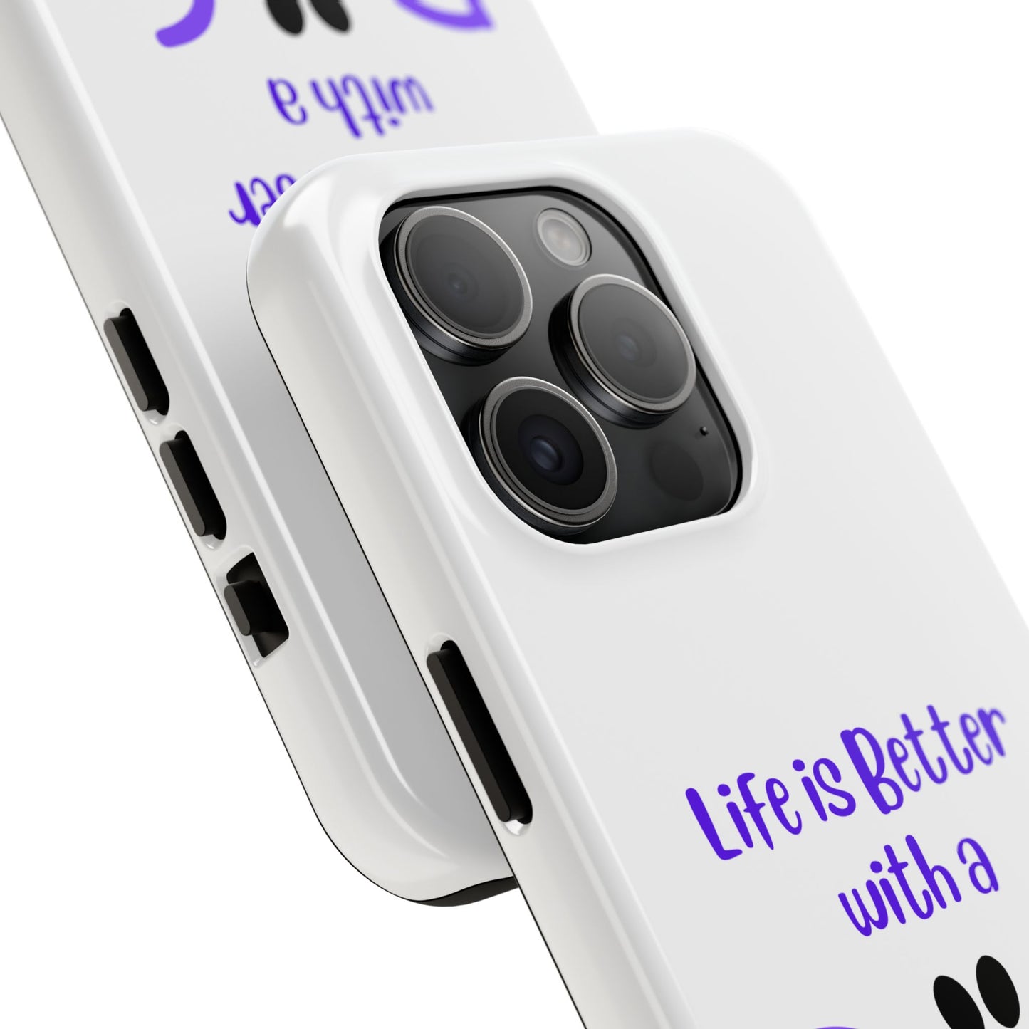 Life is Better with a Dog - Tough iPhone Cases - Choose your Size