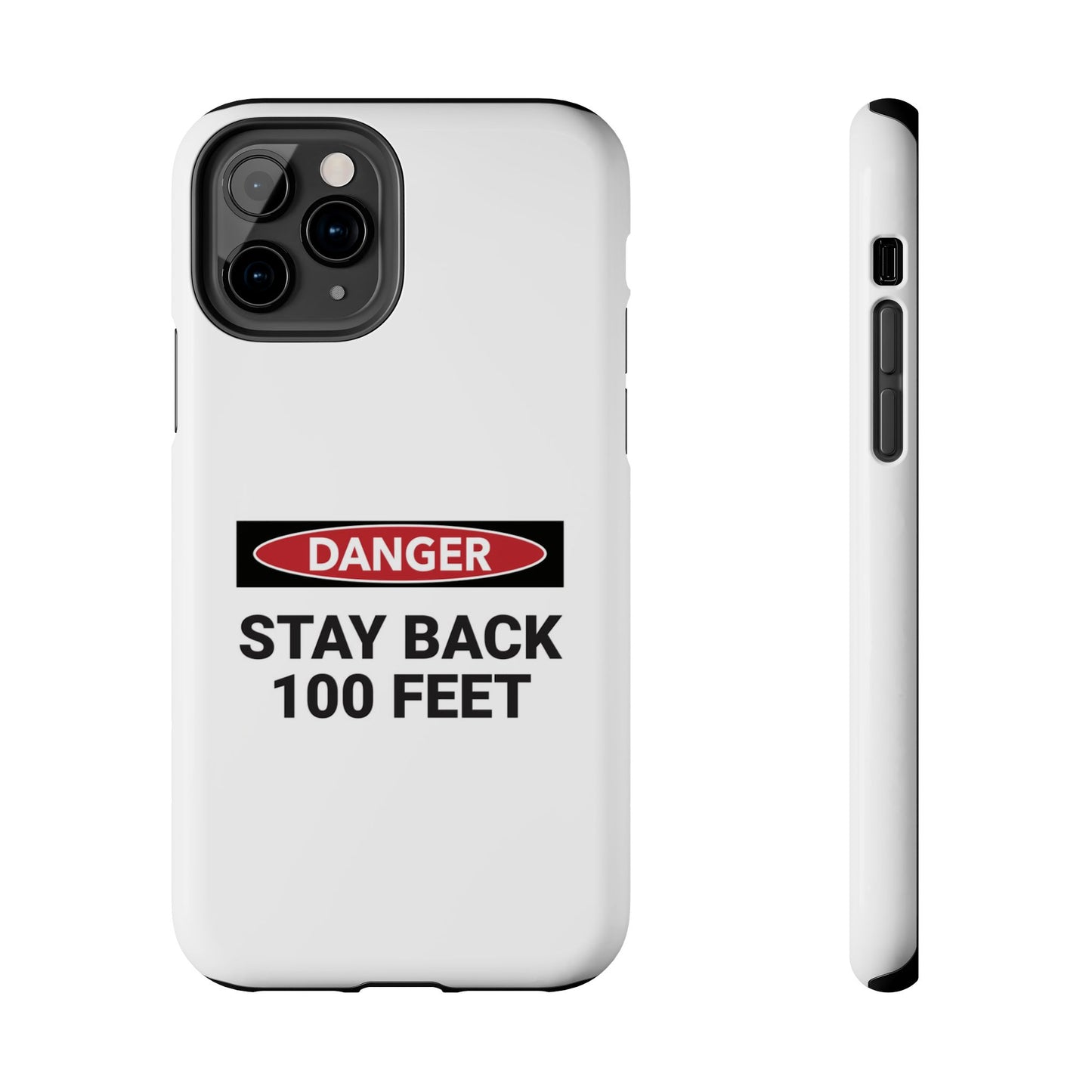 Danger Stay Back 100 Feet - Tough iPhone Cases - Choose your Size