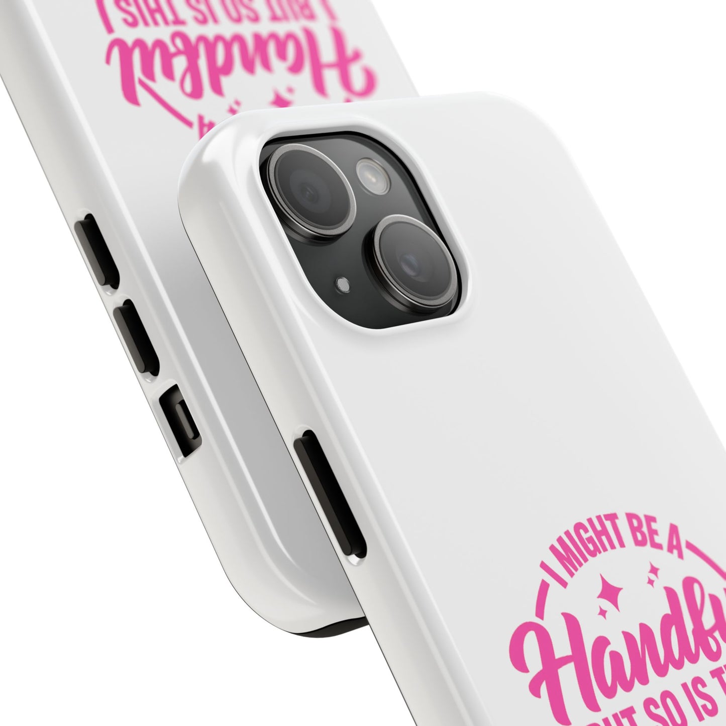 I MIGHT BE A Handful BUT SO IS THIS Ass - Tough iPhone Cases - Choose your Size