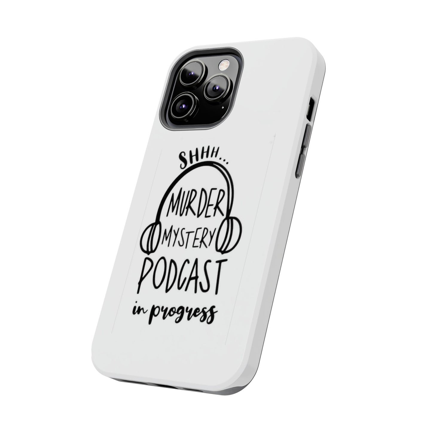 Shhh Murder Mystery Podcast in Progress… - Tough iPhone Cases - Choose your Size