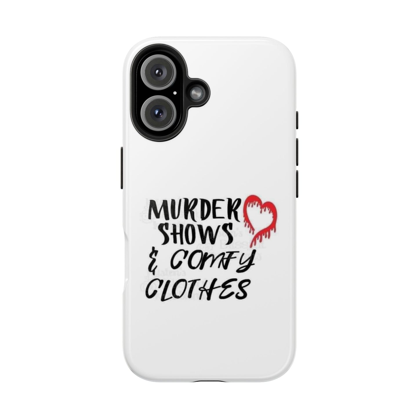 Murder Shows & Comfy Clothes - Tough iPhone Cases - Choose your Size