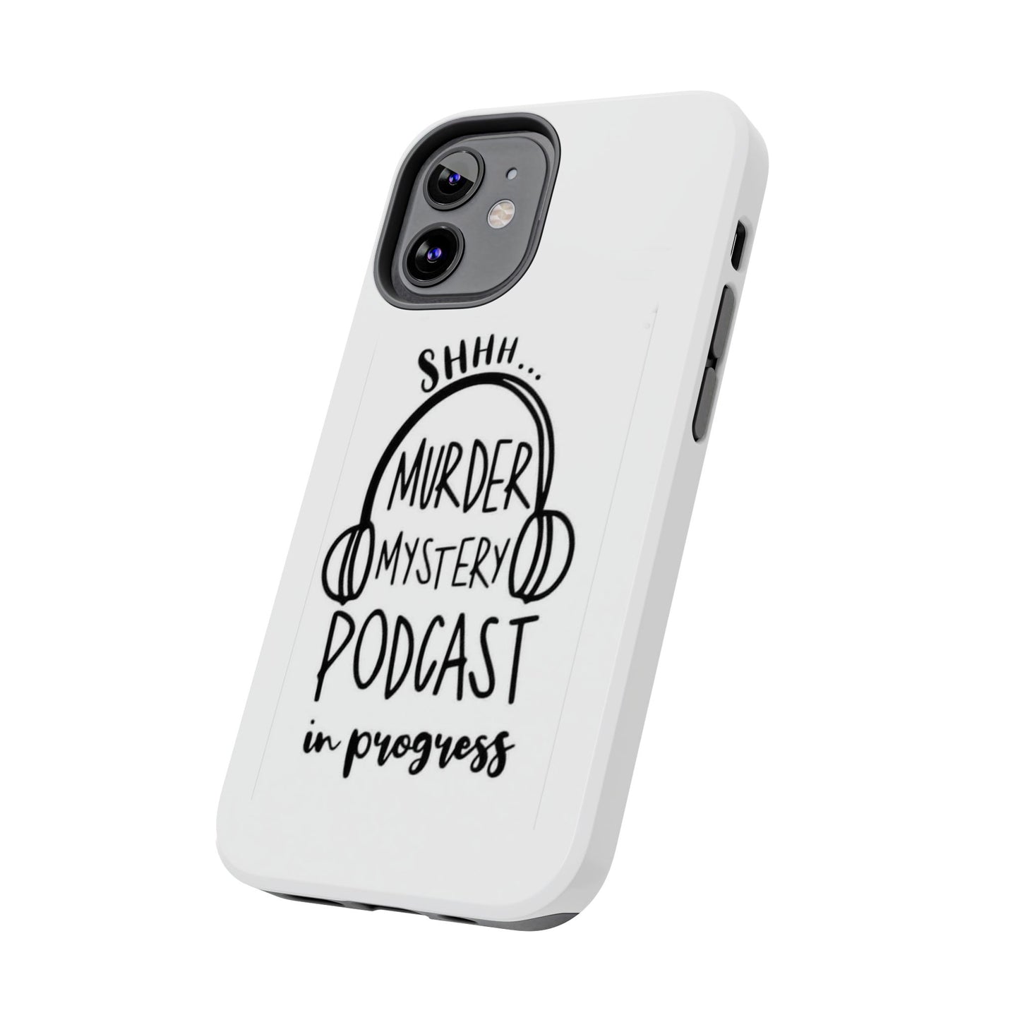 Shhh Murder Mystery Podcast in Progress… - Tough iPhone Cases - Choose your Size