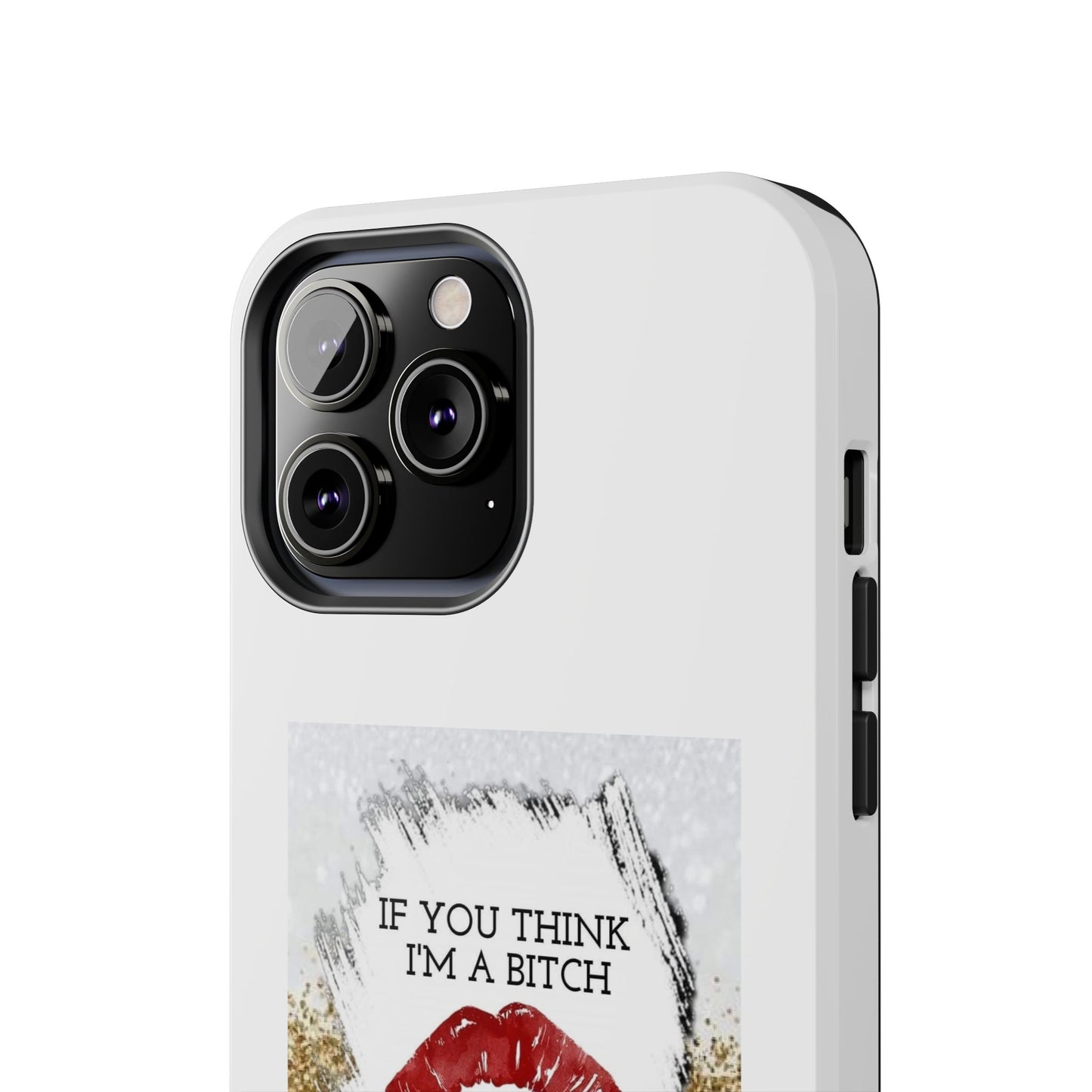 If You Think I’m a Bitch You Should See My Asshole Husband - Tough iPhone Cases - Choose your Size