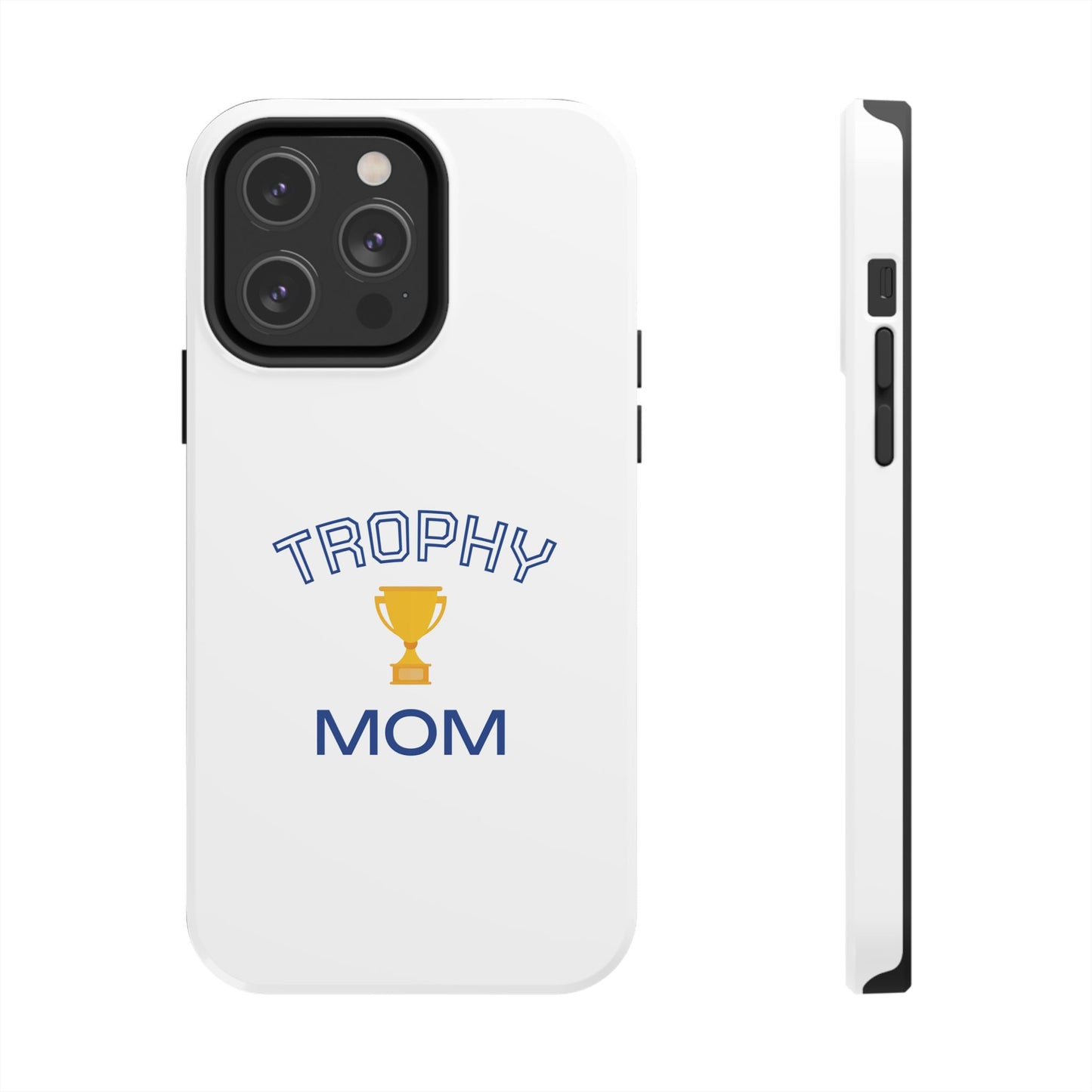 Trophy Mom - Tough iPhone Cases - Choose your Size
