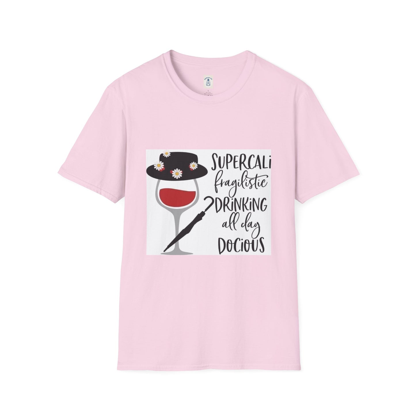 The Supercalifragilistic Drinking All Day Docious - Unisex Softstyle T-Shirt