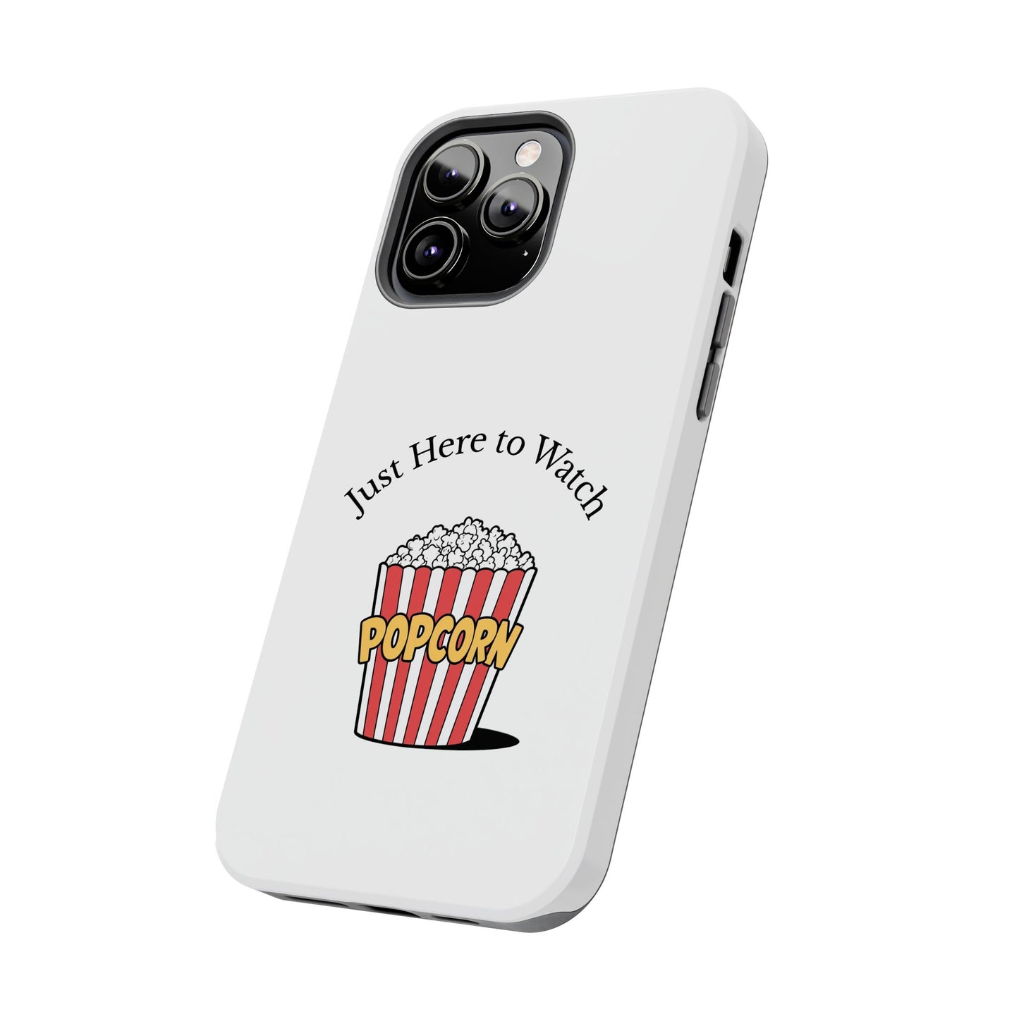 Just Here to Watch - Tough iPhone Cases - Choose your Size