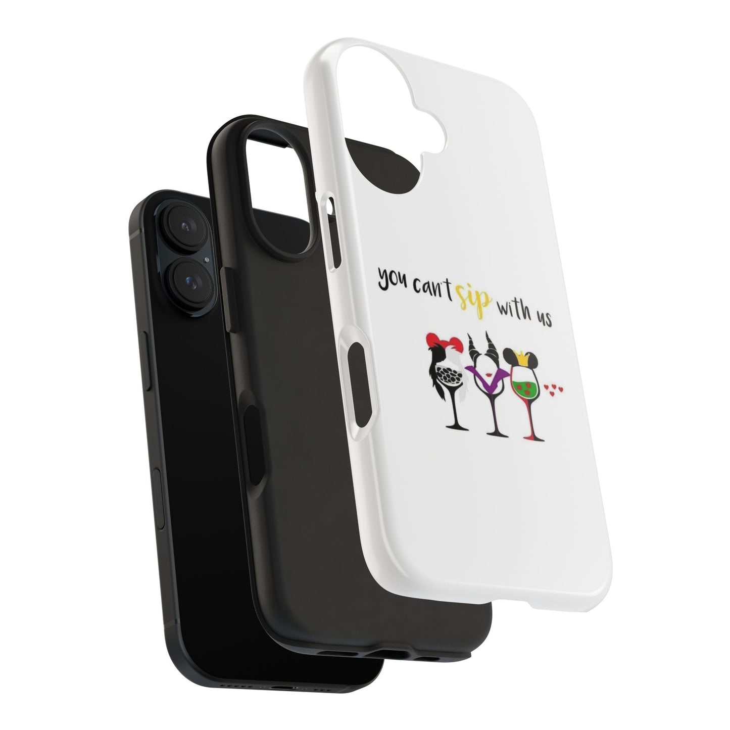 You Can’t Sip With Us - Tough iPhone Cases - Choose your Size