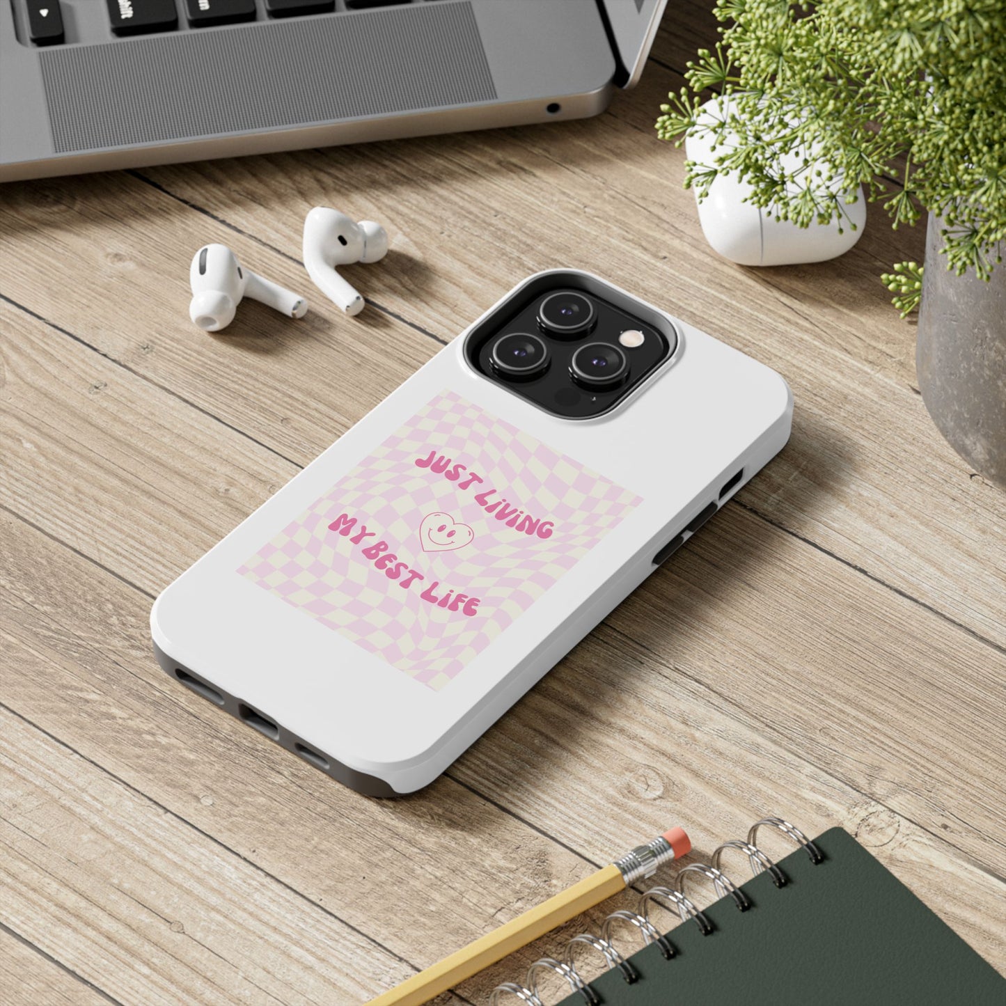 Just Living My Best Life - Tough iPhone Cases - Choose your Size