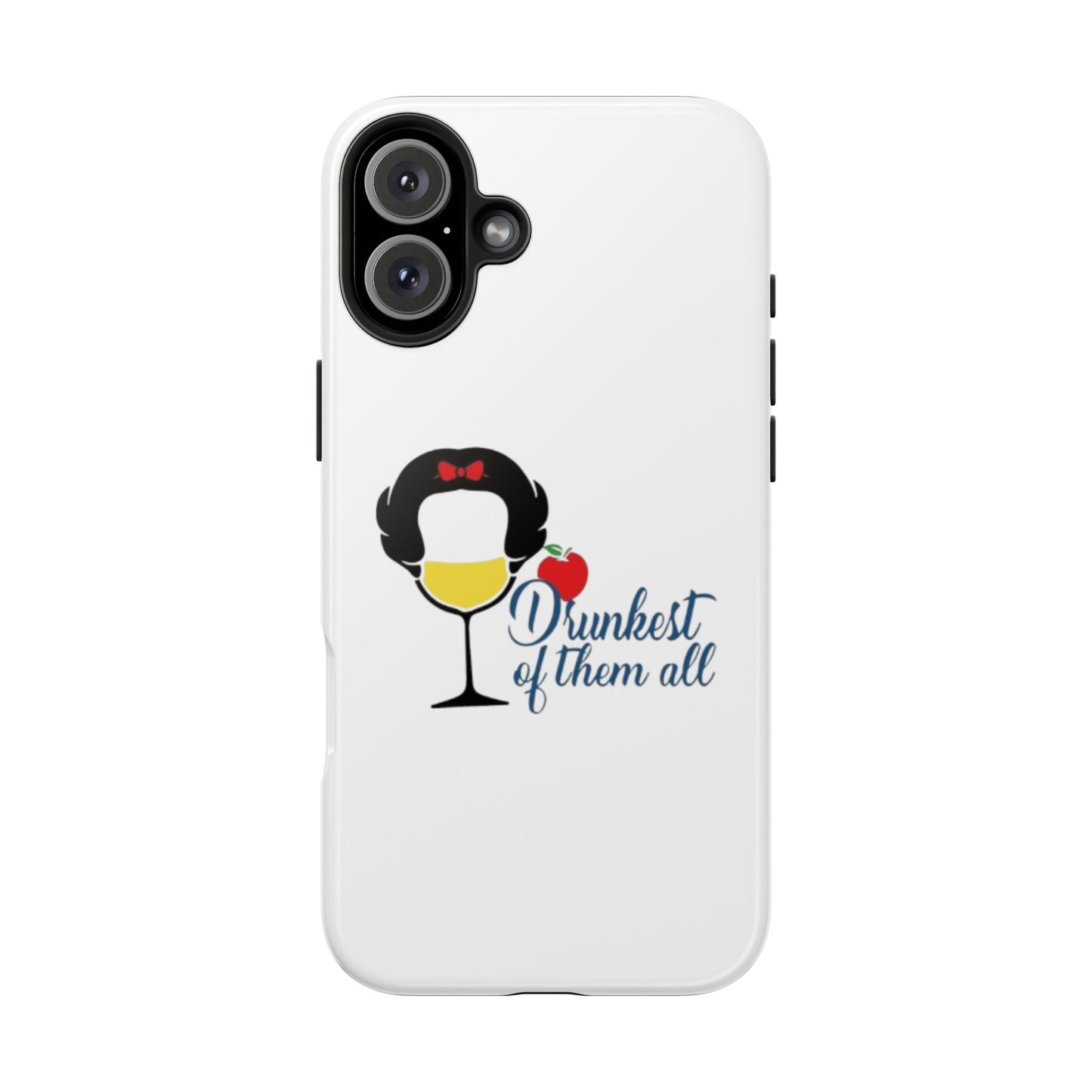 Drunkest of Them All - Tough iPhone Cases - Choose your Size