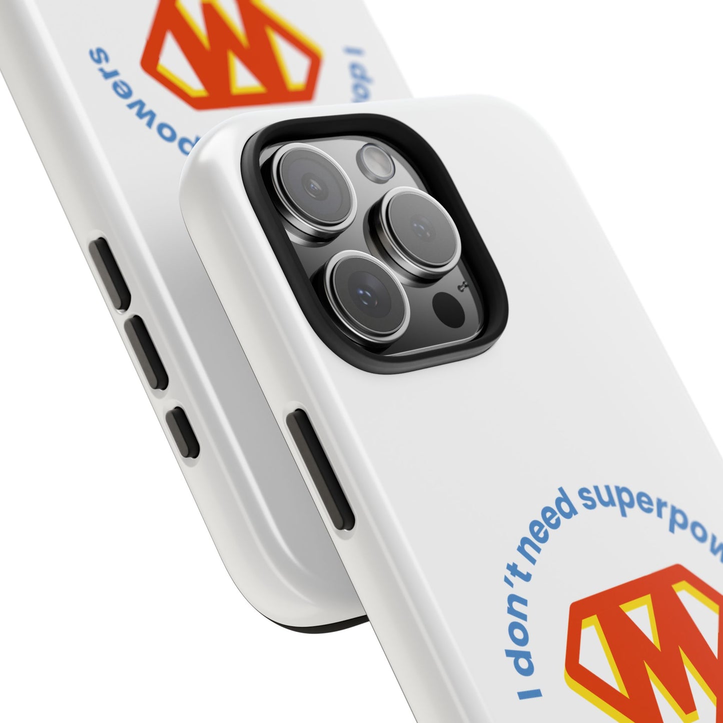 I Don’t Need Superpowers I am a Mom! - Tough iPhone Cases - Choose your Size