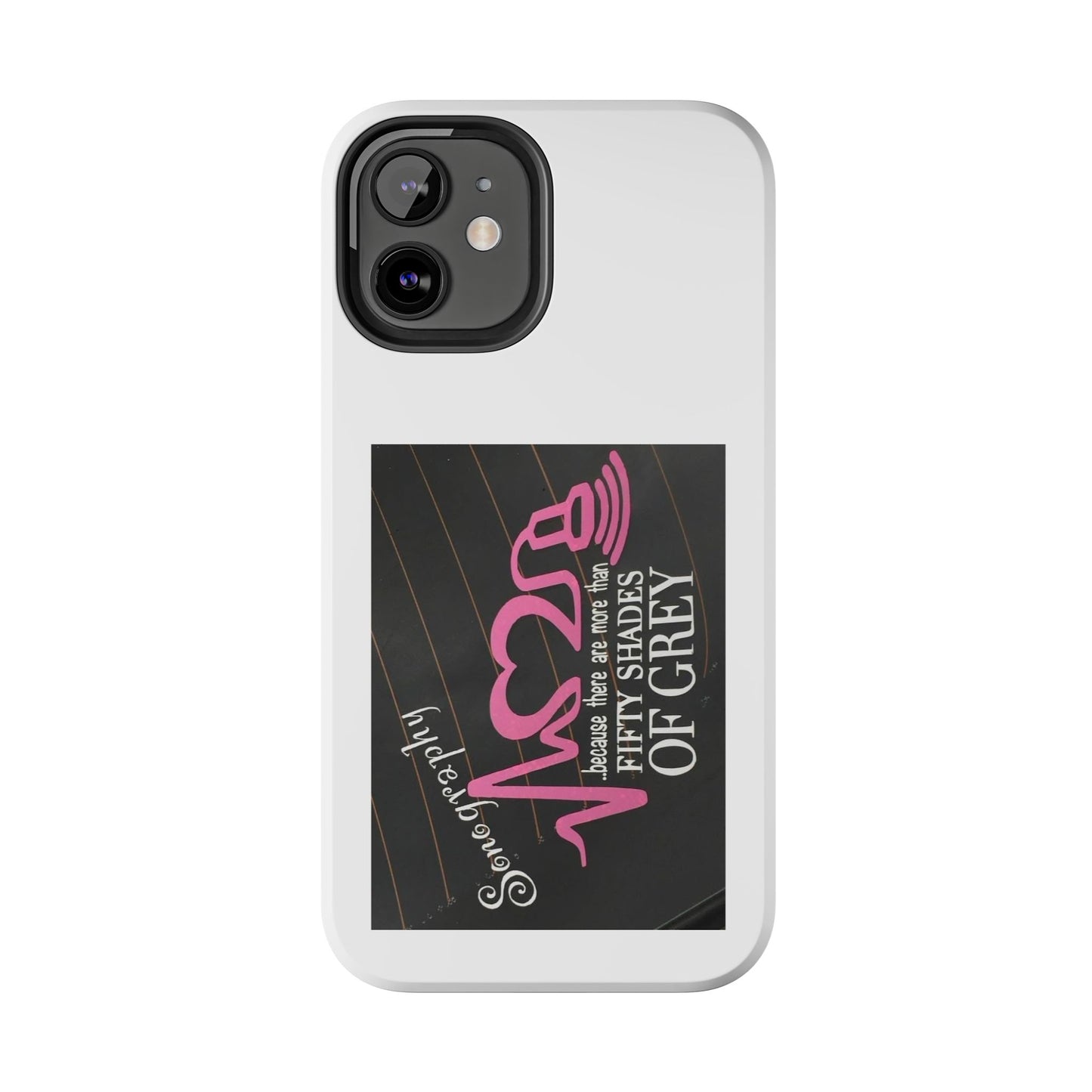 Sonography because there are more than 50 Shades Of Gray - Tough iPhone Cases - Choose your Size
