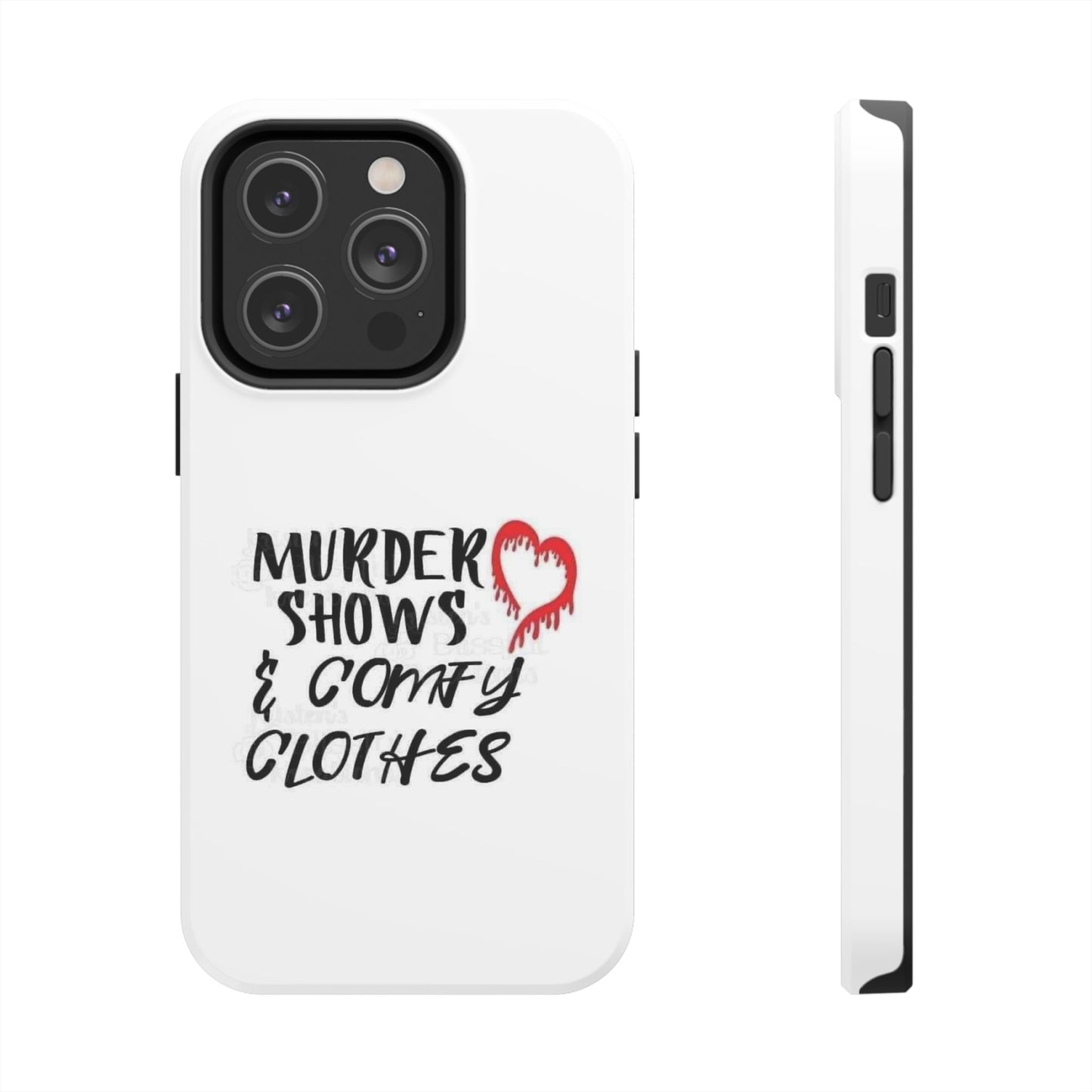 Murder Shows & Comfy Clothes - Tough iPhone Cases - Choose your Size