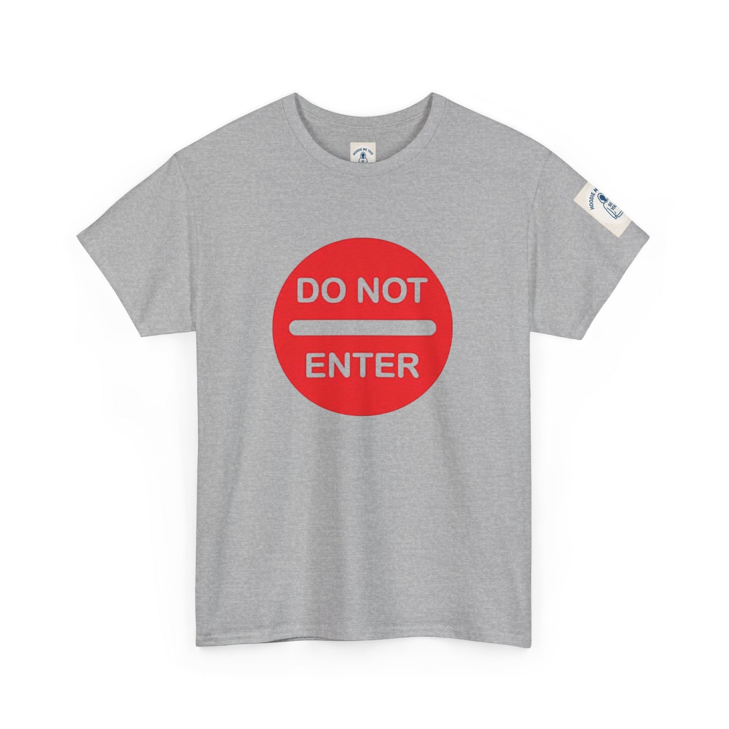Do Not Enter - Unisex Heavy Cotton Tee