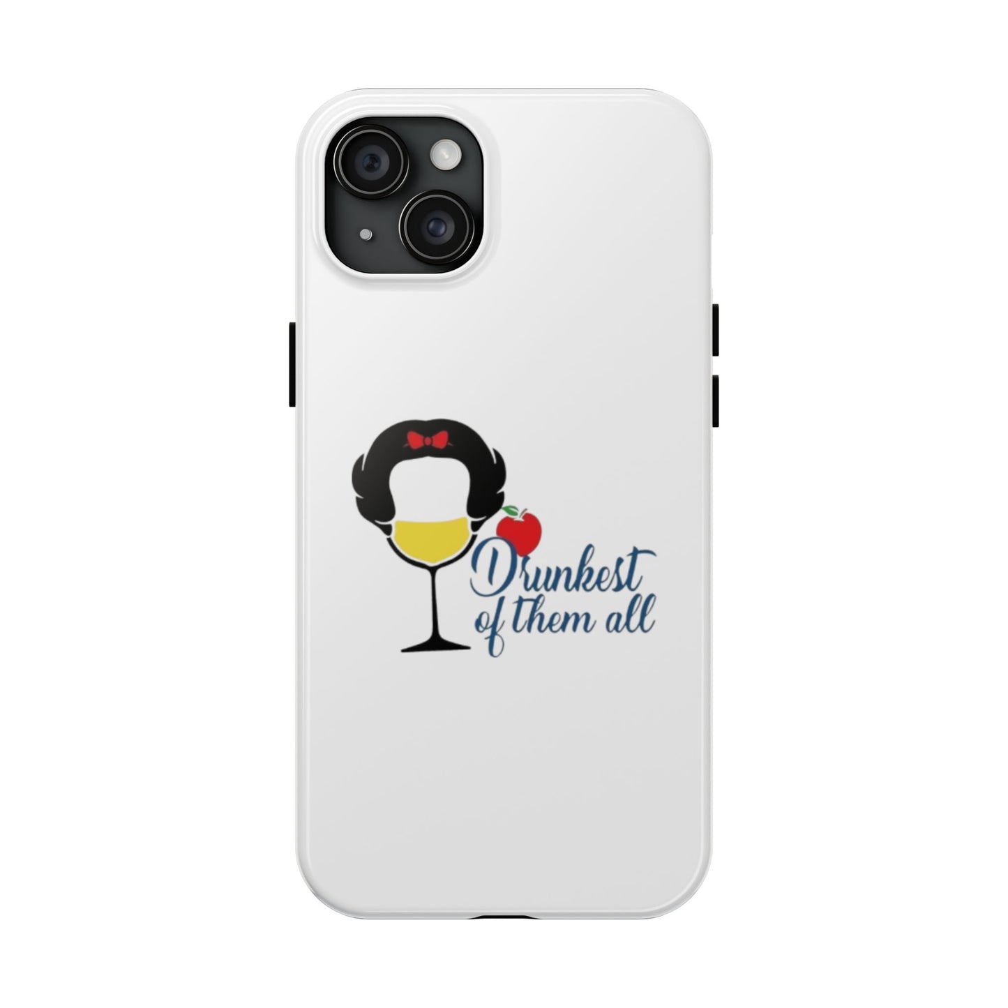 Drunkest of Them All - Tough iPhone Cases - Choose your Size