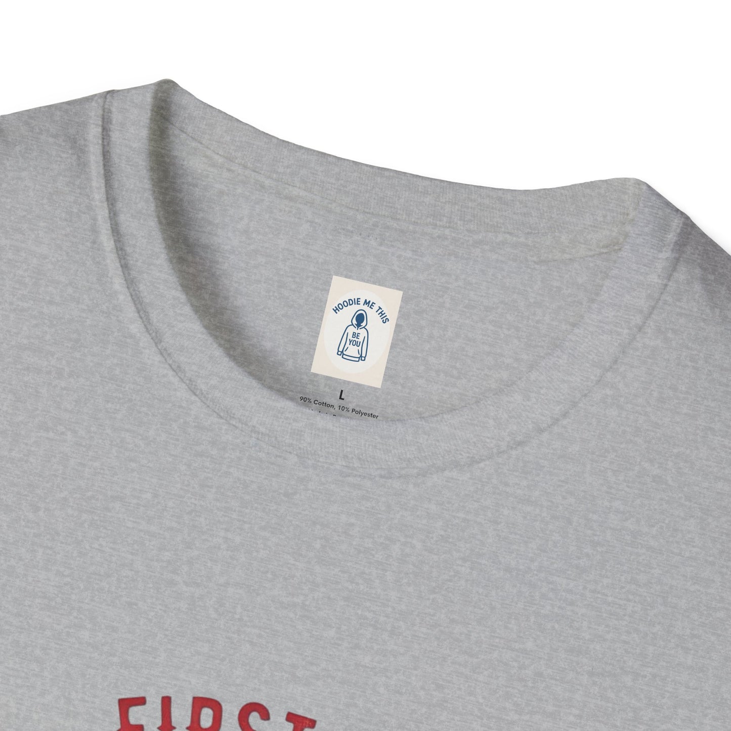Firefighter First In Last Out - Unisex Softstyle T-Shirt