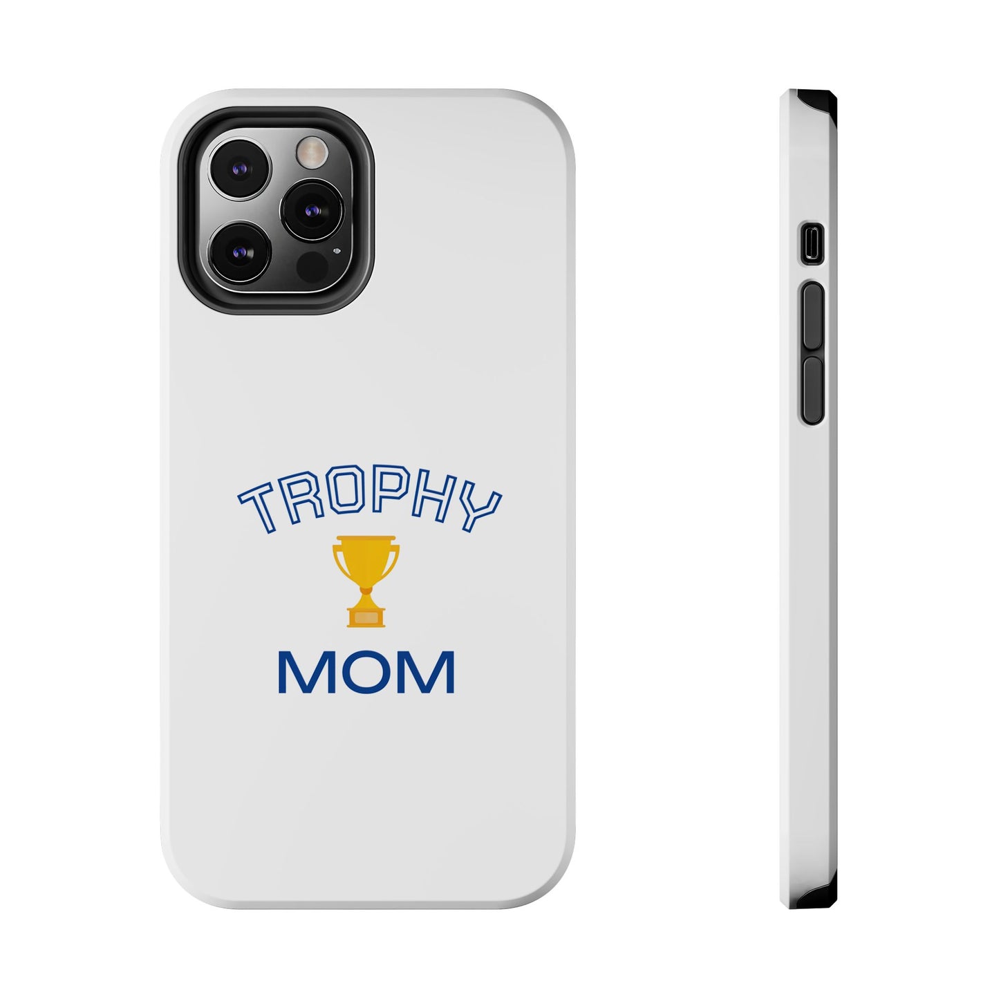 Trophy Mom - Tough iPhone Cases - Choose your Size
