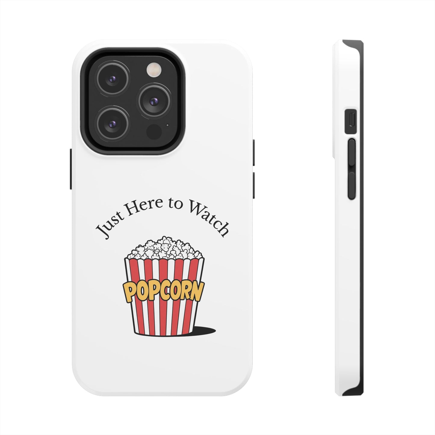 Just Here to Watch - Tough iPhone Cases - Choose your Size