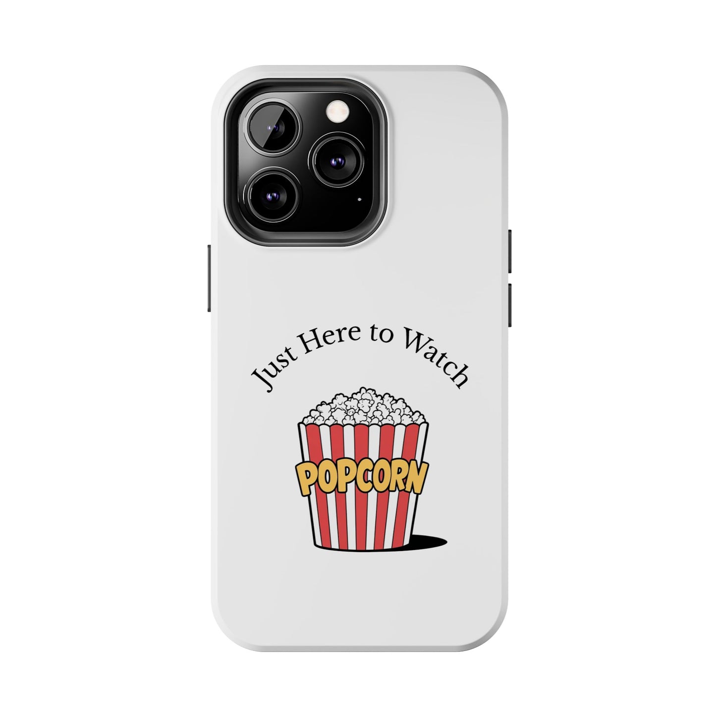 Just Here to Watch - Tough iPhone Cases - Choose your Size