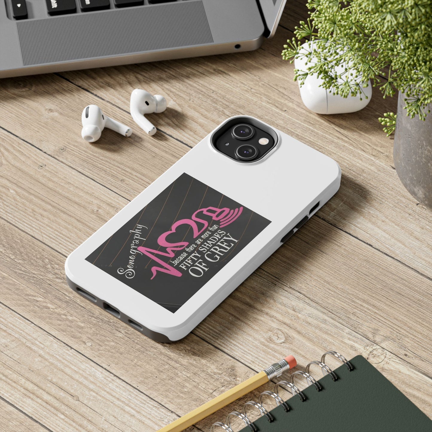 Sonography because there are more than 50 Shades Of Gray - Tough iPhone Cases - Choose your Size