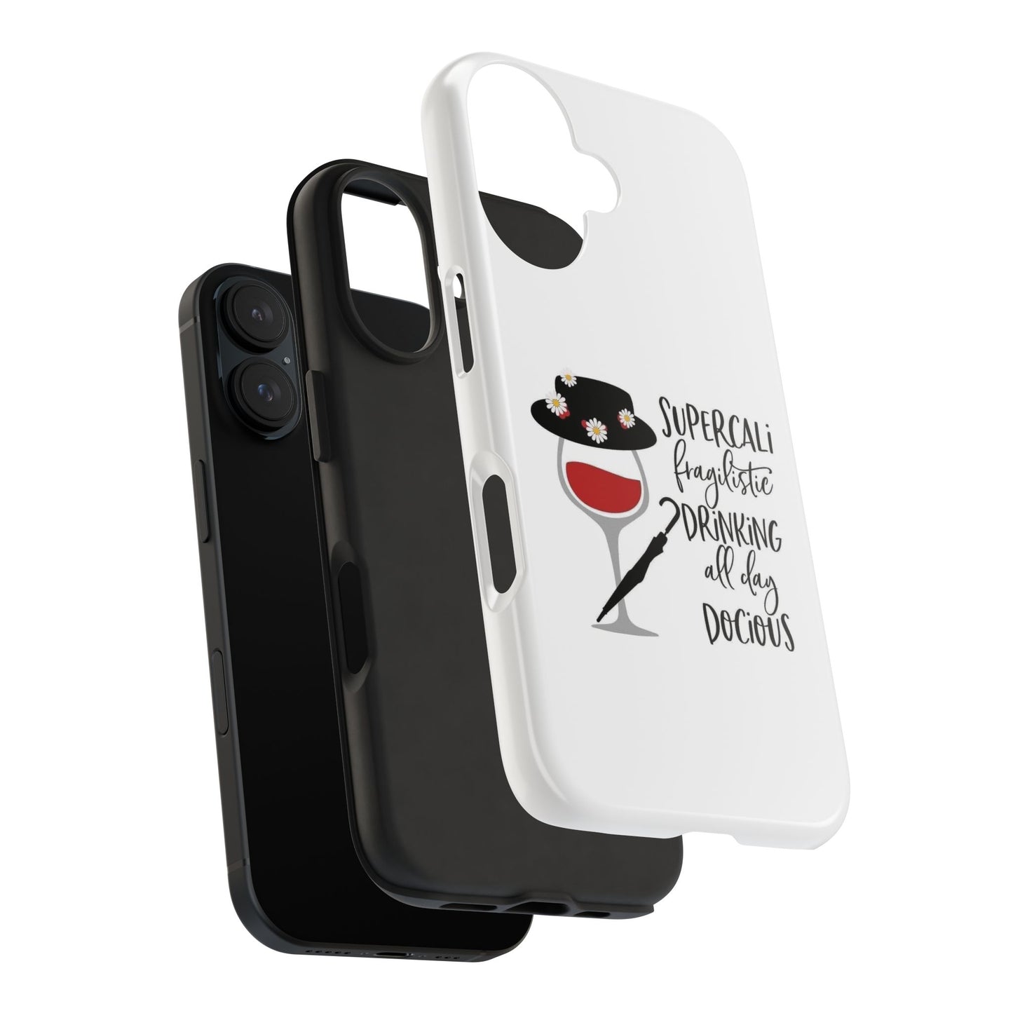 Supercalifragilistic Drinking All Day Docious - Tough iPhone Cases - Choose your Size