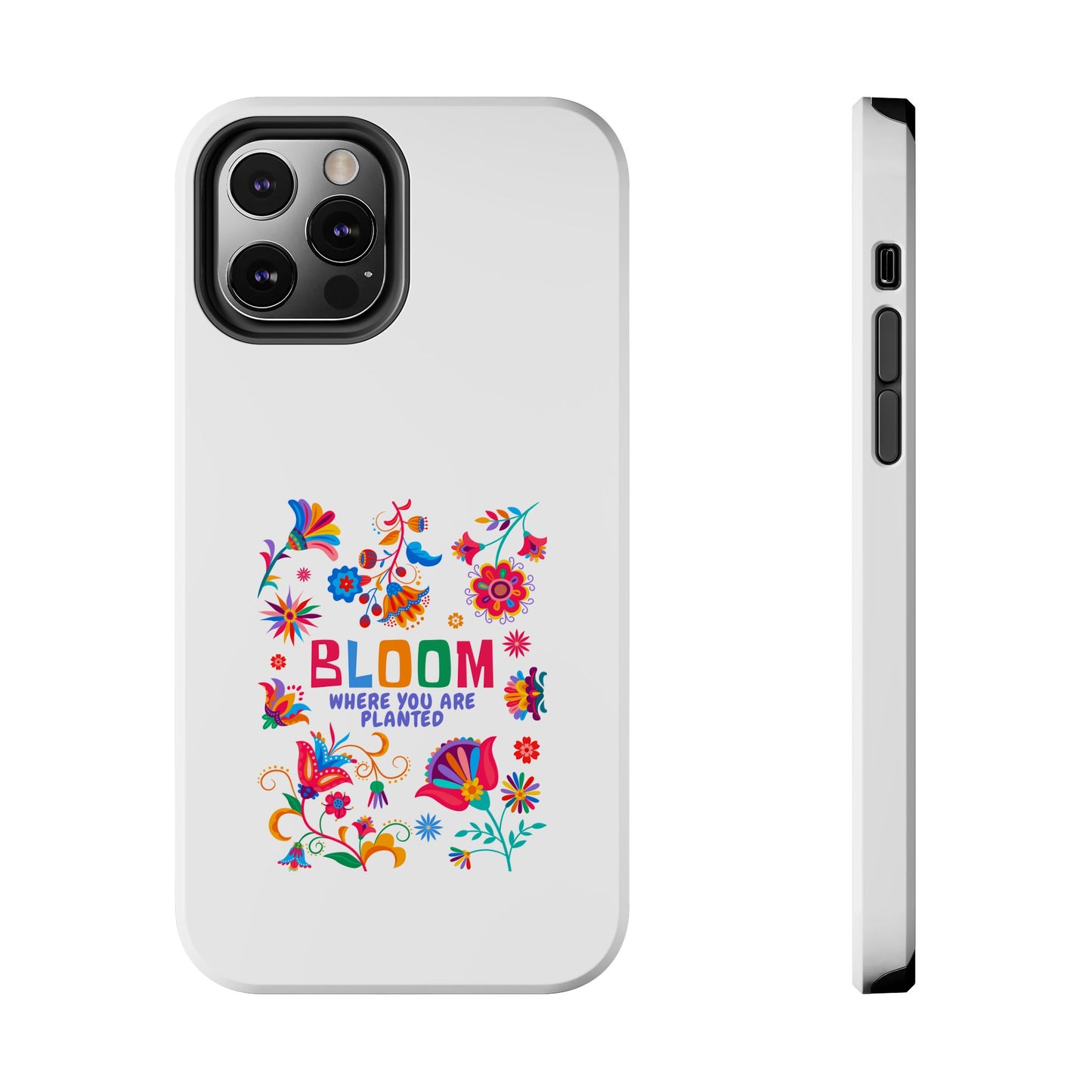 Bloom Where You are Planted - Tough iPhone Cases - Choose your Size