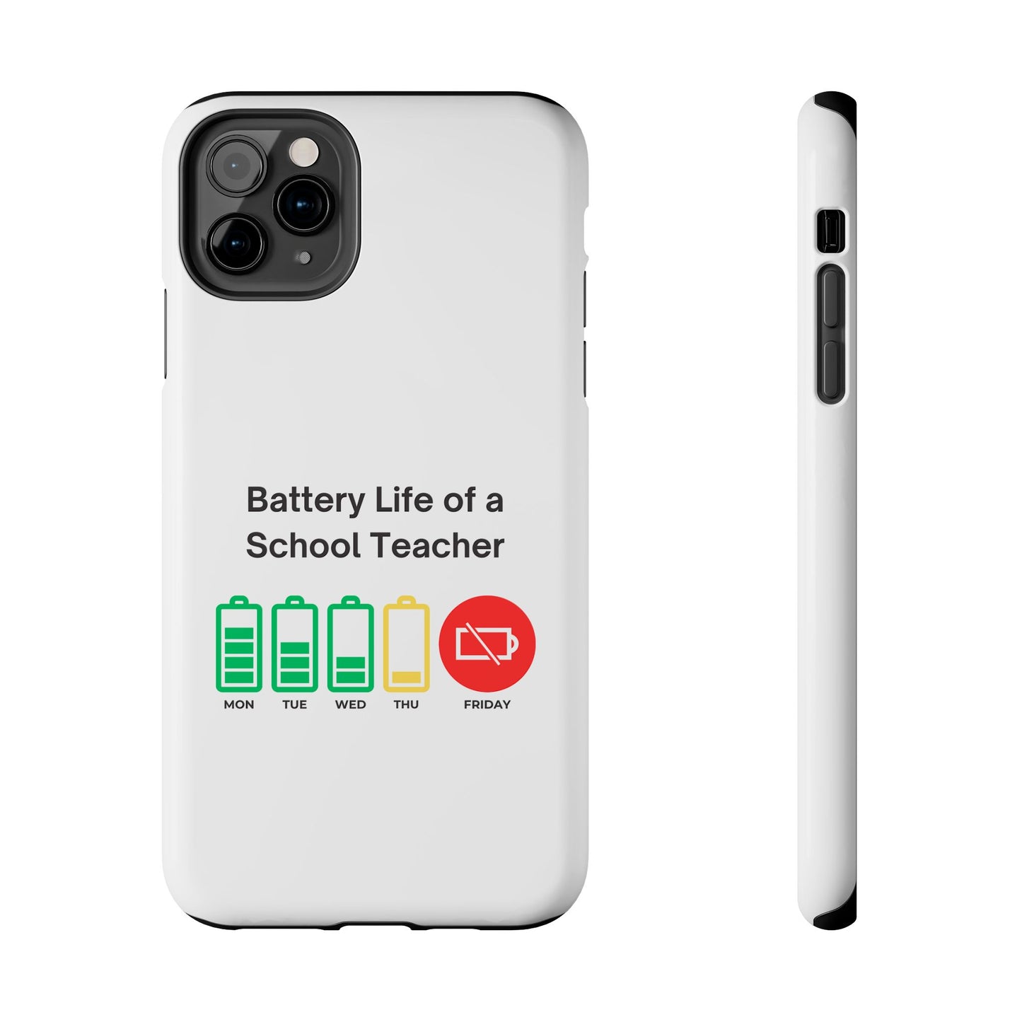 Battery Life of a School Teacher - Tough iPhone Cases - Choose your Size