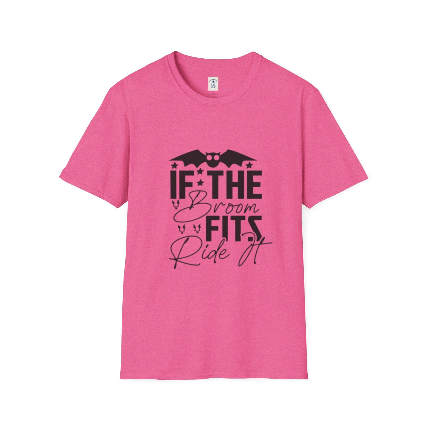 If The Broom Fits Ride It - Unisex Softstyle T-Shirt