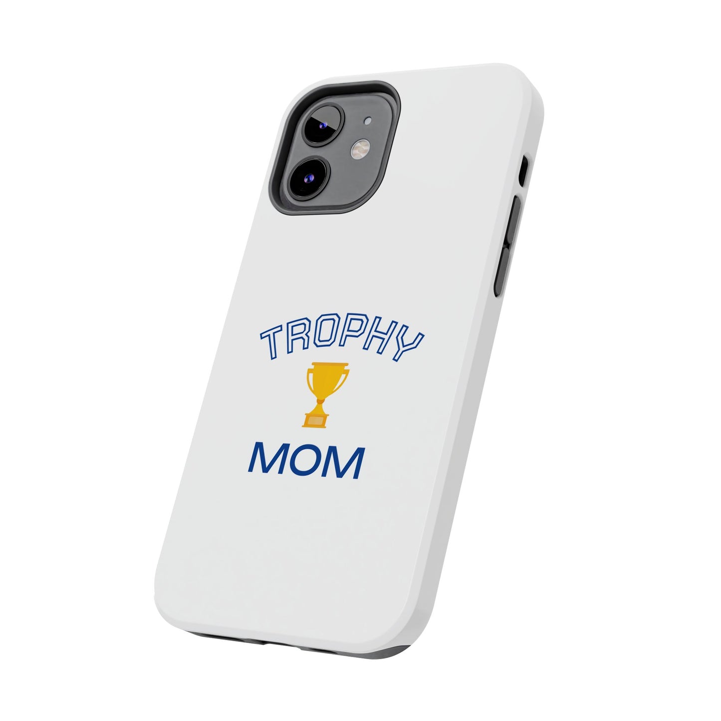Trophy Mom - Tough iPhone Cases - Choose your Size