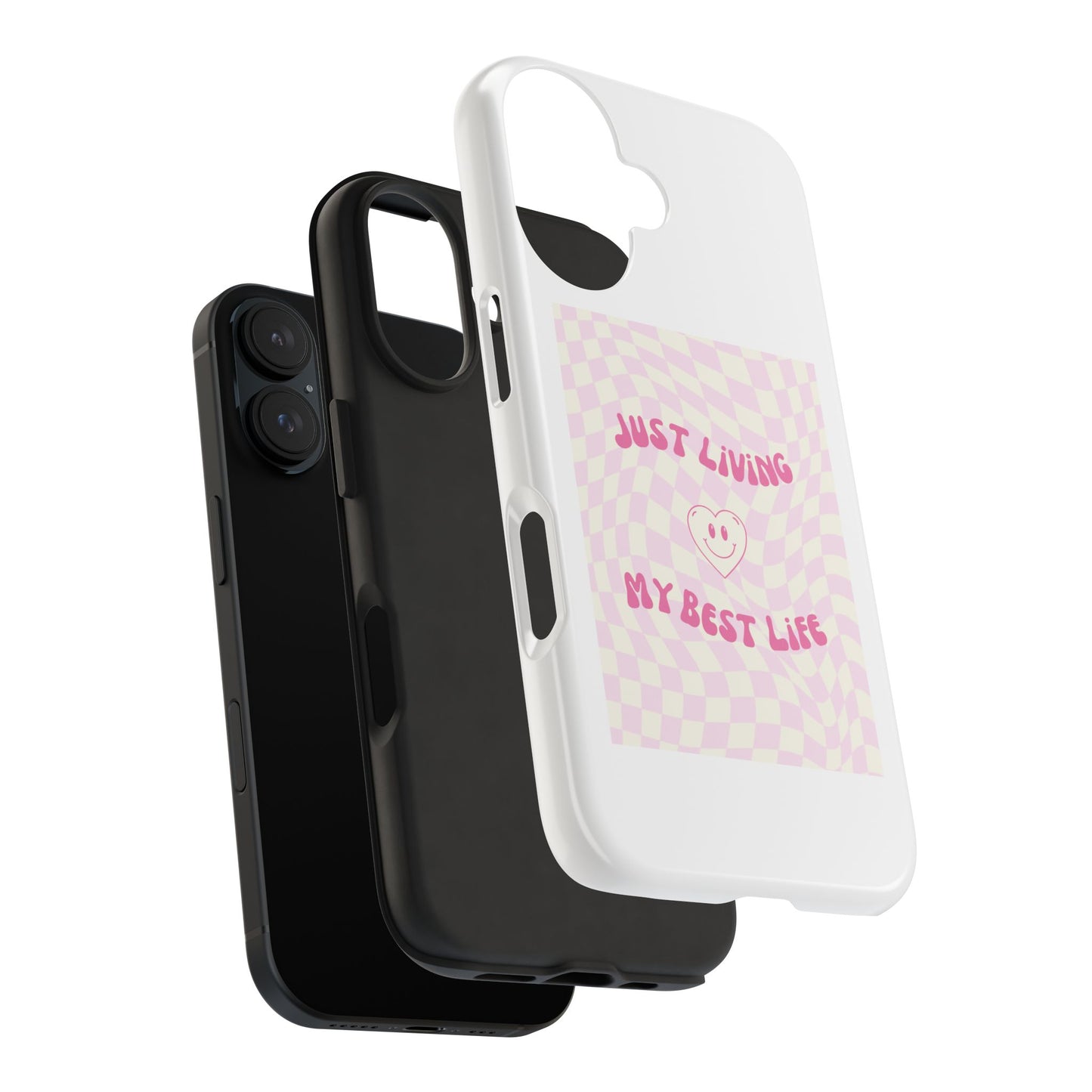 Just Living My Best Life - Tough iPhone Cases - Choose your Size