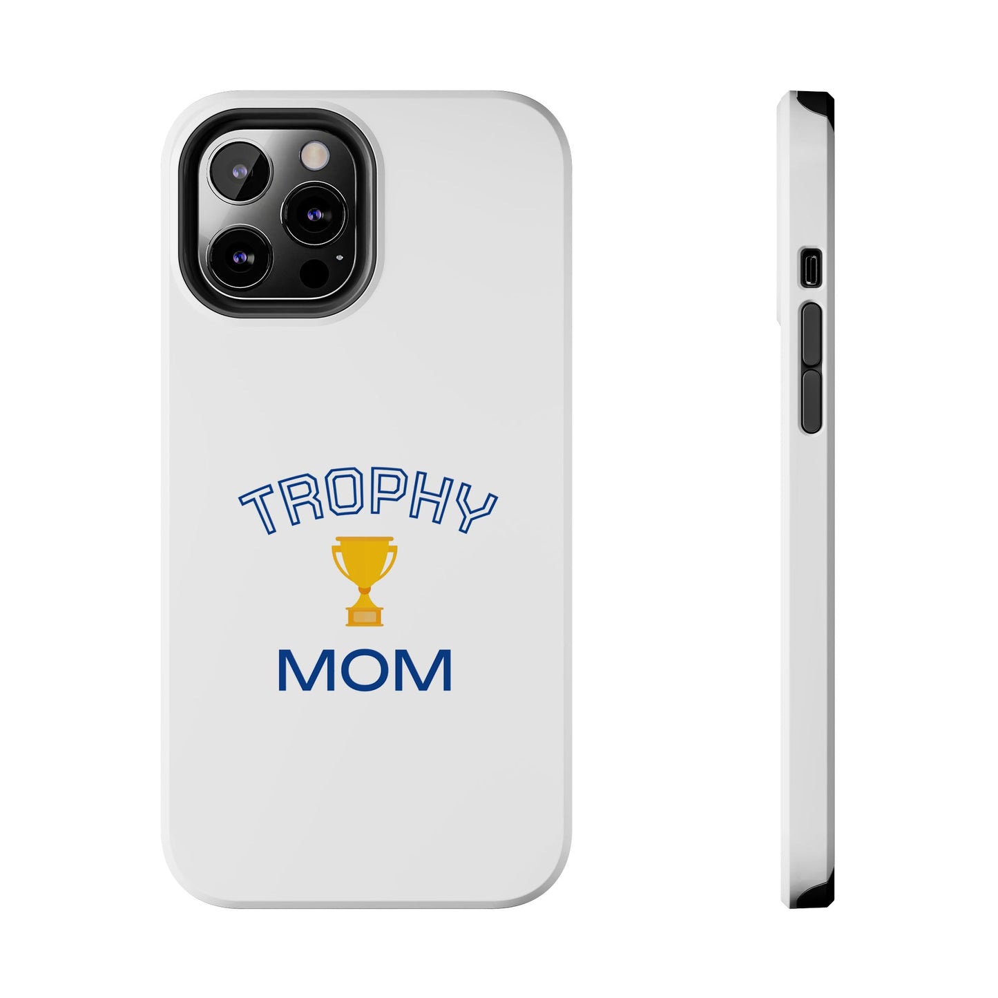 Trophy Mom - Tough iPhone Cases - Choose your Size