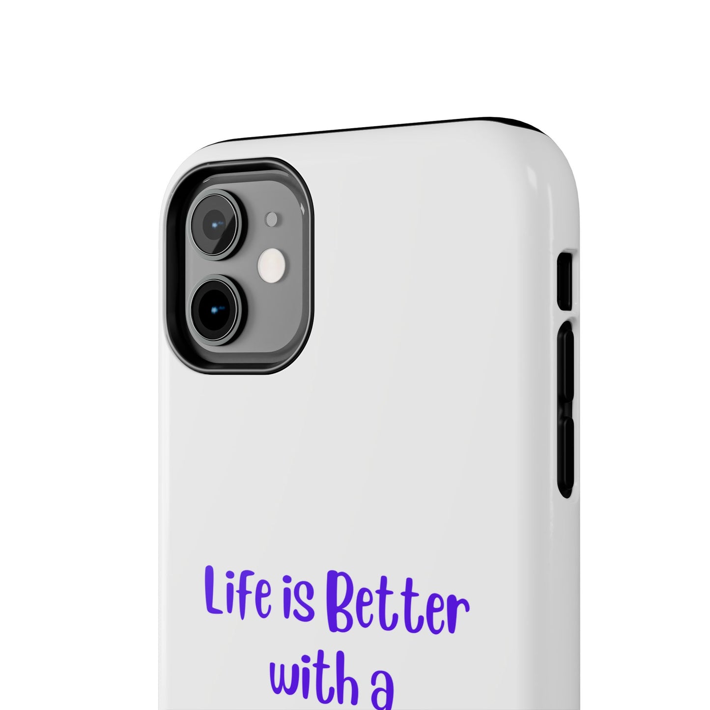 Life is Better with a Dog - Tough iPhone Cases - Choose your Size