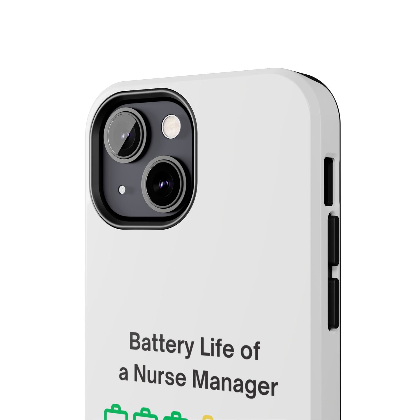 Battery Life of a Nurse Manager - tough iPhone Cases - Choose your Size