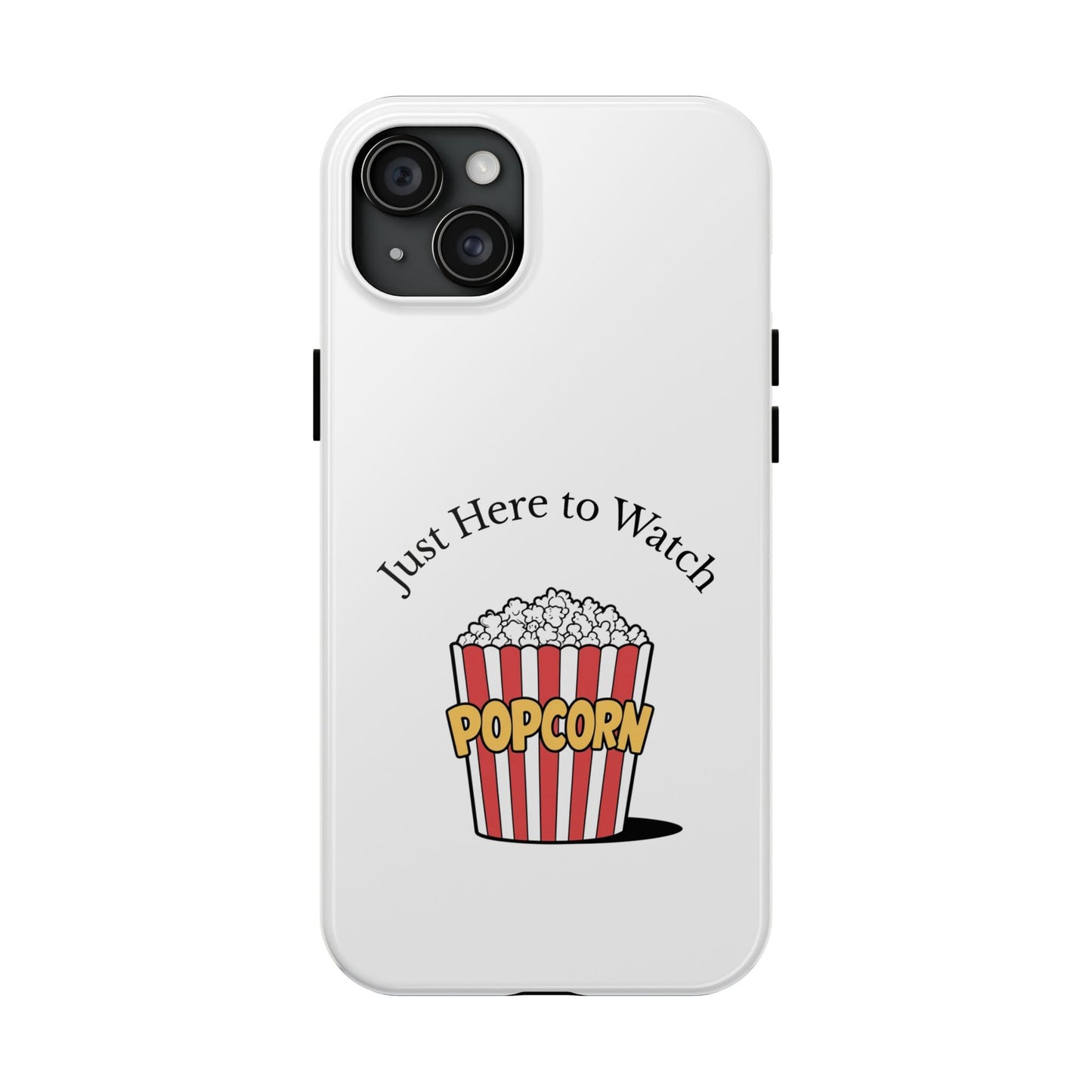 Just Here to Watch - Tough iPhone Cases - Choose your Size
