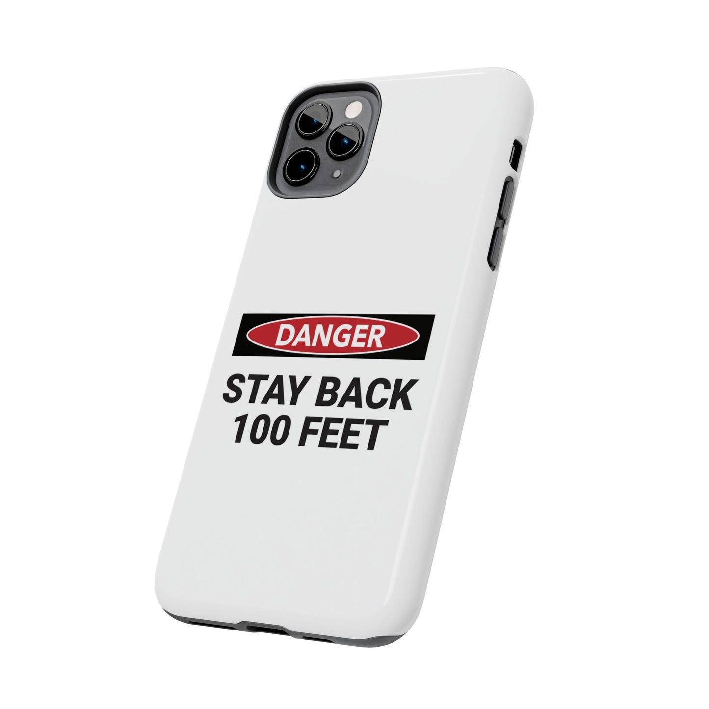 Danger Stay Back 100 Feet - Tough iPhone Cases - Choose your Size