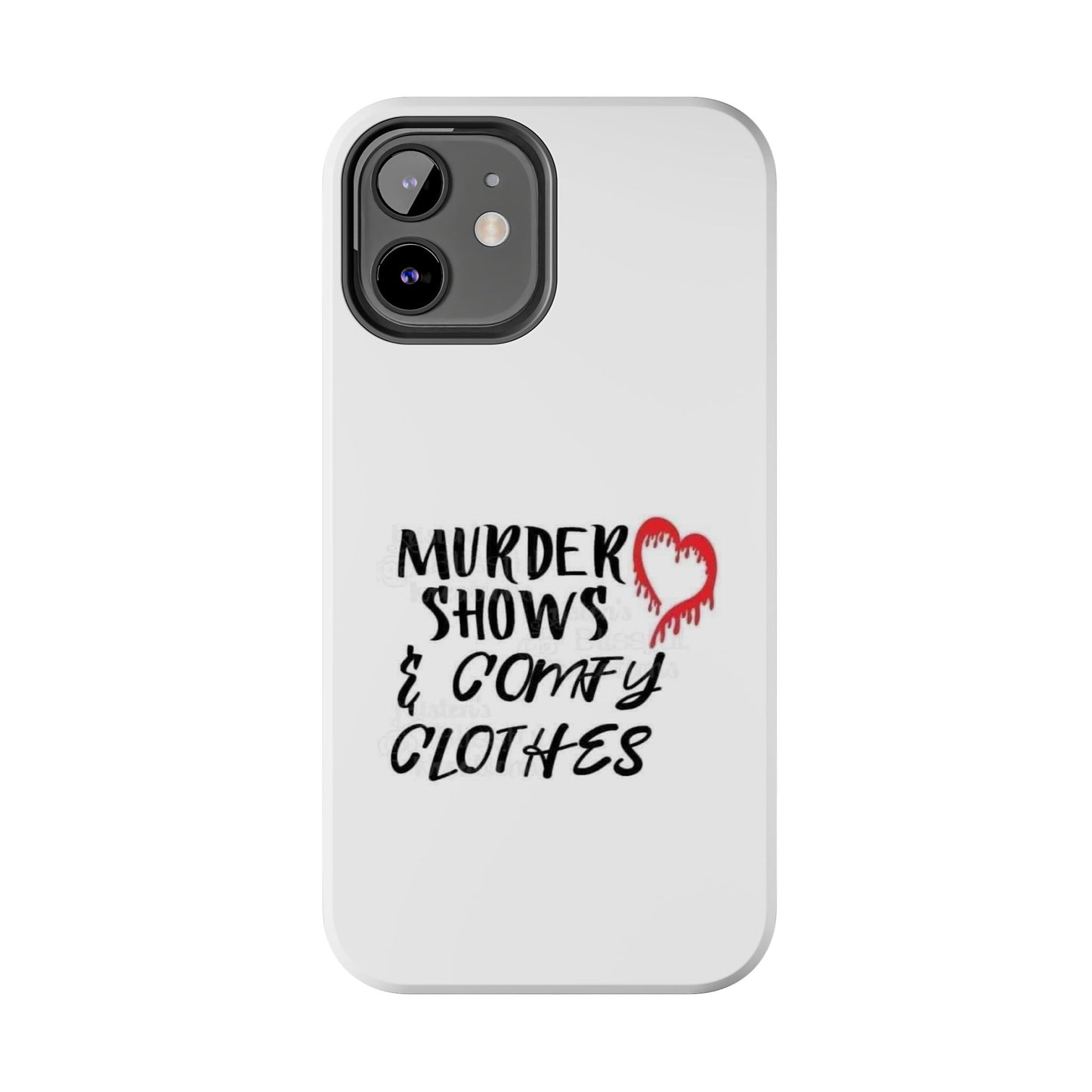 Murder Shows & Comfy Clothes - Tough iPhone Cases - Choose your Size