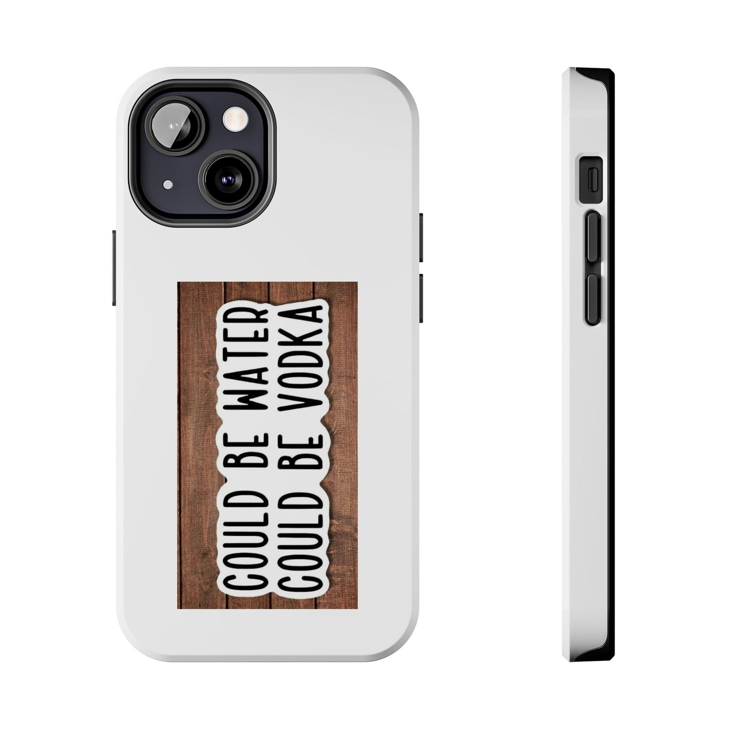 COULD BE WATER CLULD BE VODKA - Tough iPhone Cases - Choose your Size