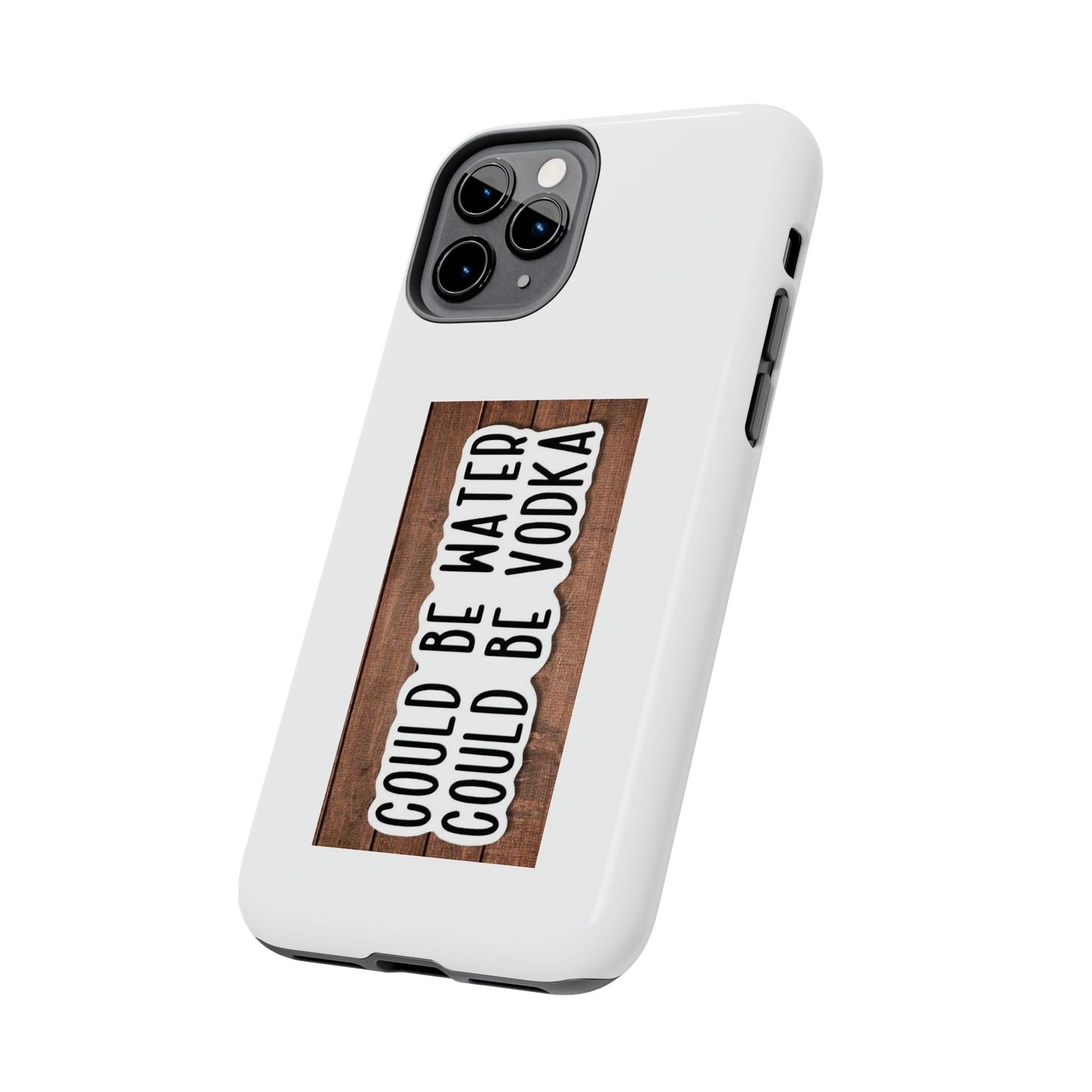 COULD BE WATER CLULD BE VODKA - Tough iPhone Cases - Choose your Size