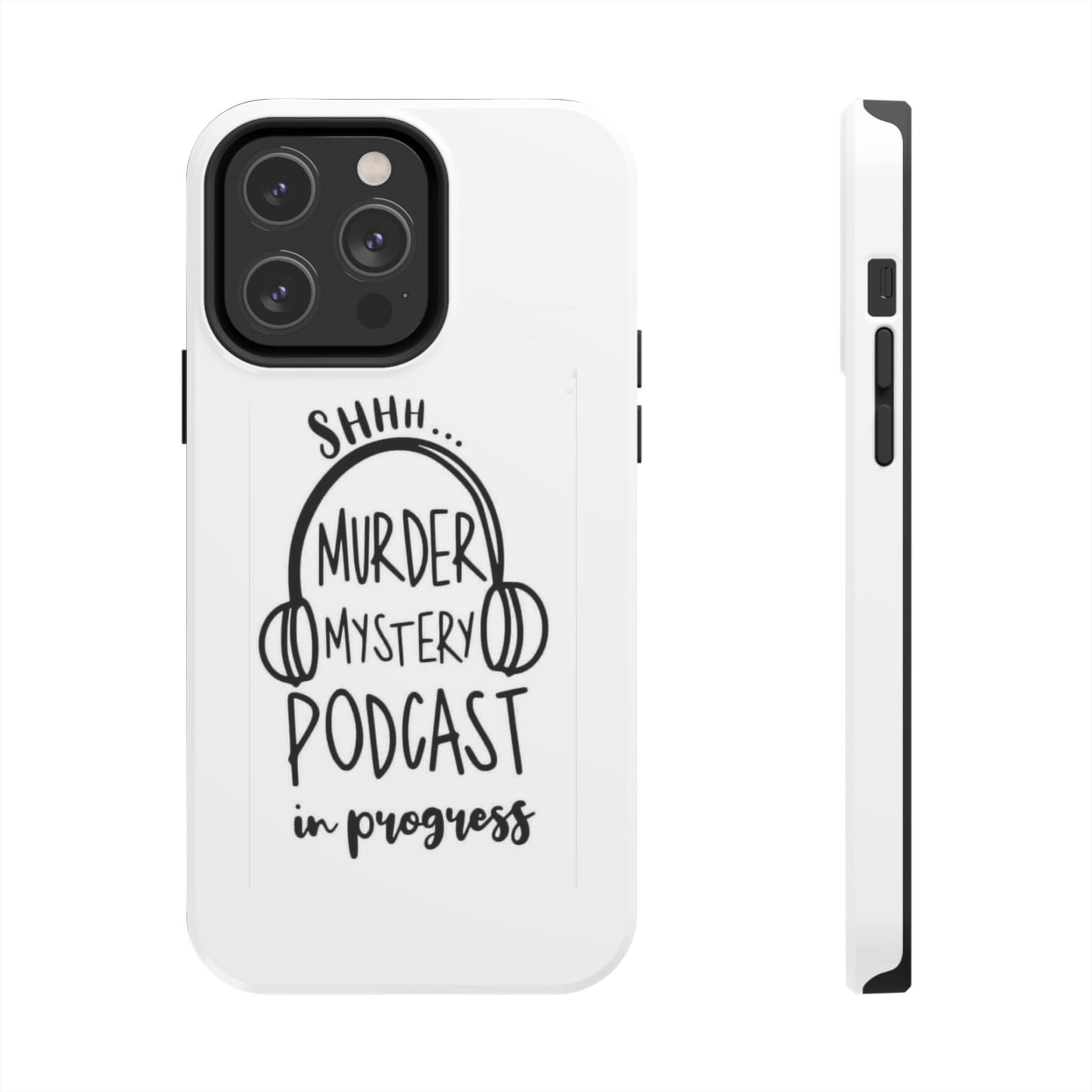 Shhh Murder Mystery Podcast in Progress… - Tough iPhone Cases - Choose your Size