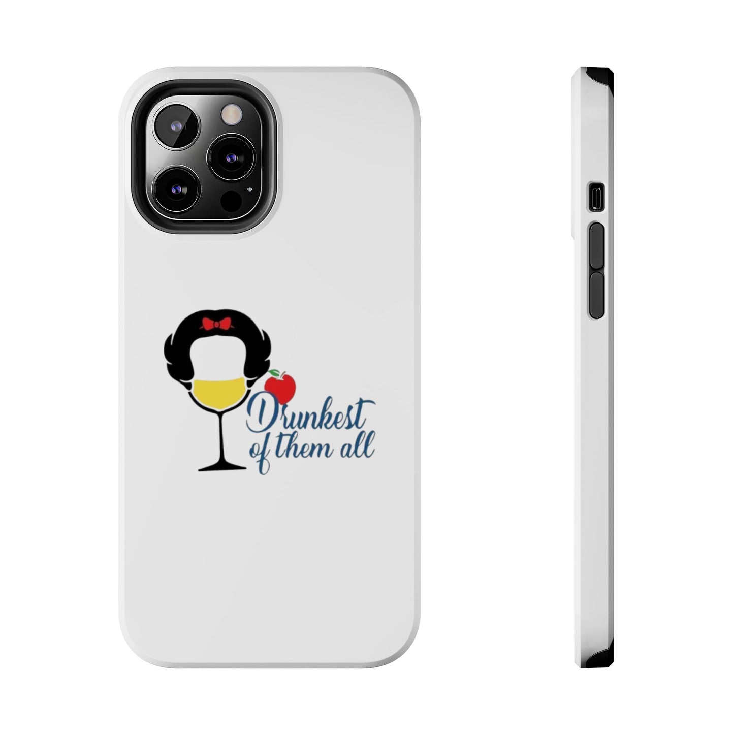 Drunkest of Them All - Tough iPhone Cases - Choose your Size
