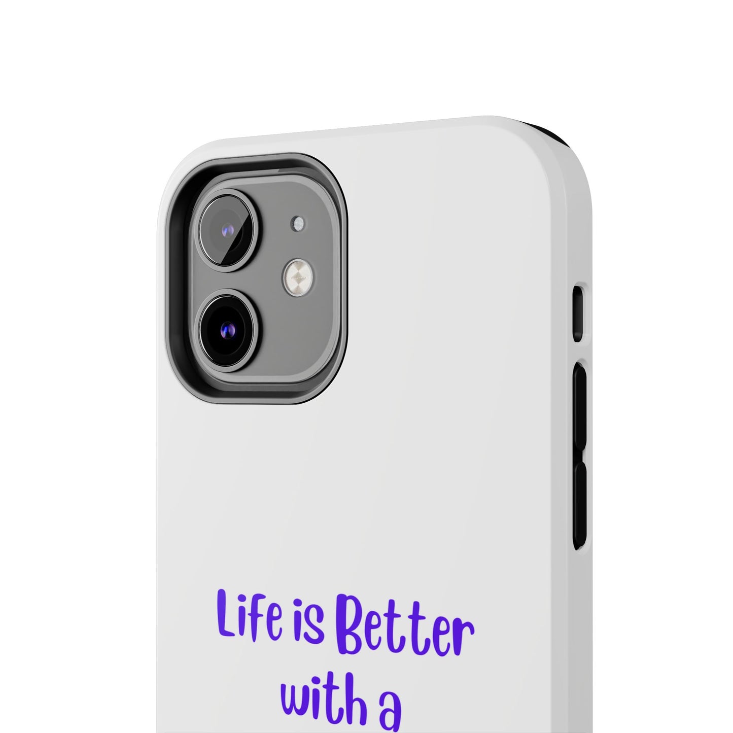 Life is Better with a Dog - Tough iPhone Cases - Choose your Size