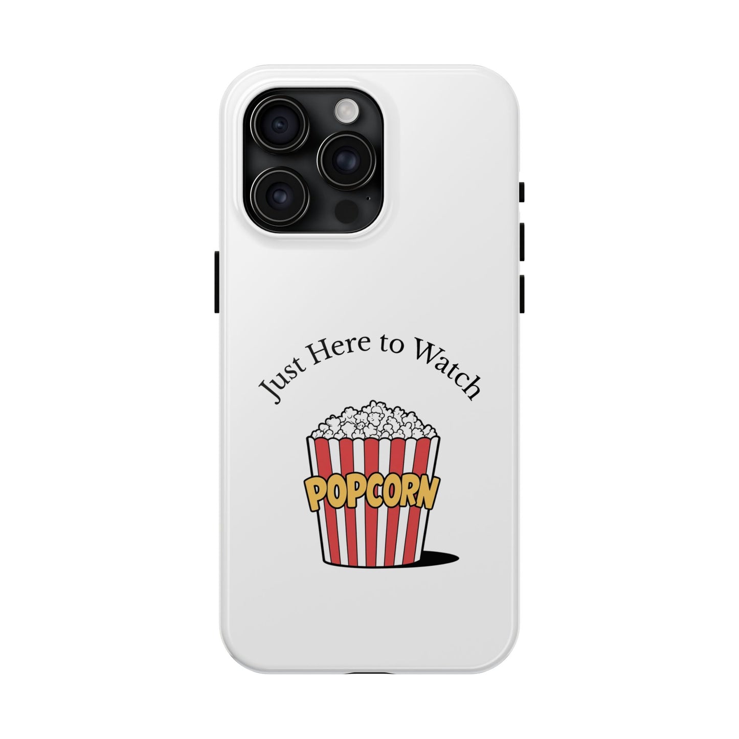 Just Here to Watch - Tough iPhone Cases - Choose your Size