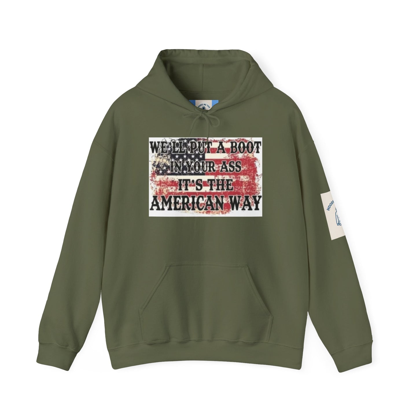 WE’LL PUT A BOOT IN YOUR ASS IT’S THE AMERICAN WAY Hoodie- Unisex Heavy Blend™ Hooded Sweatshirt
