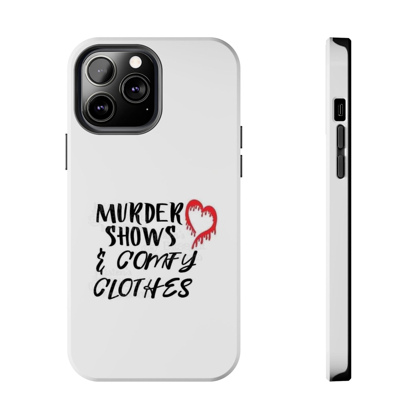 Murder Shows & Comfy Clothes - Tough iPhone Cases - Choose your Size