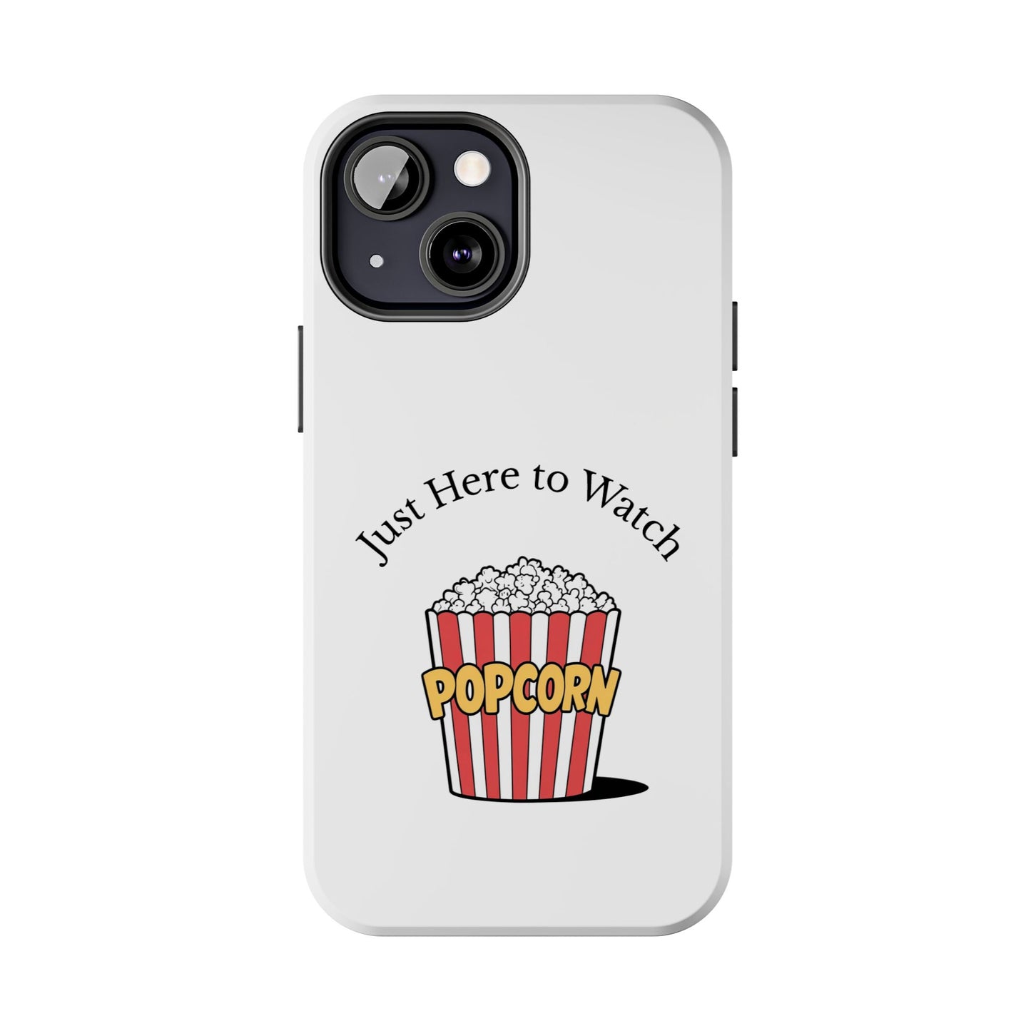 Just Here to Watch - Tough iPhone Cases - Choose your Size