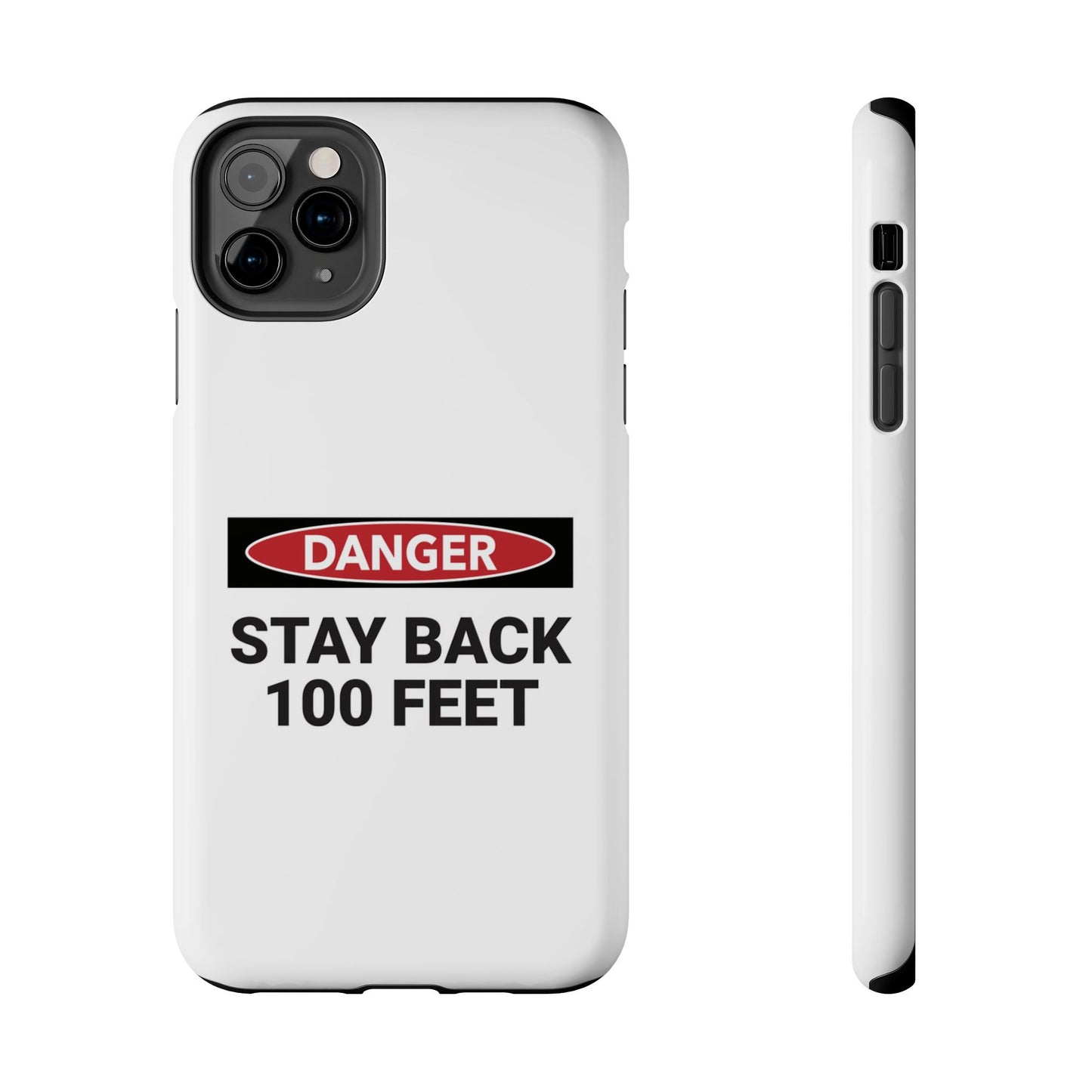Danger Stay Back 100 Feet - Tough iPhone Cases - Choose your Size
