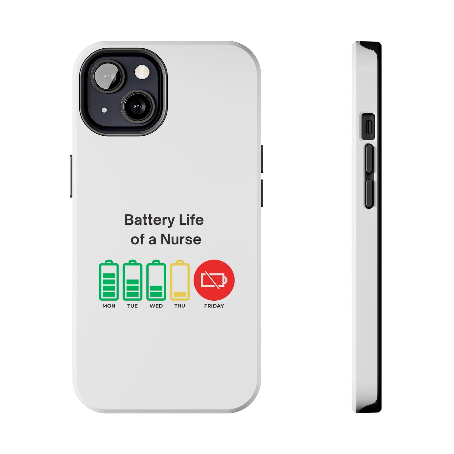 Battery Life of a Nurse - Tough iPhone Cases - Choose your Size