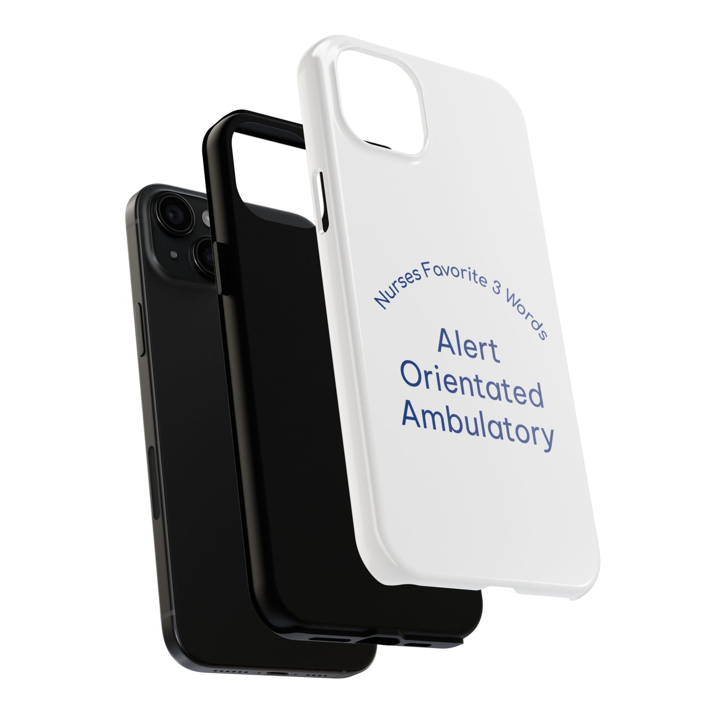 Nurses Favorite 3 Words Alert Oriented Ambulatory - Tough iPhone Cases - Choose your Size