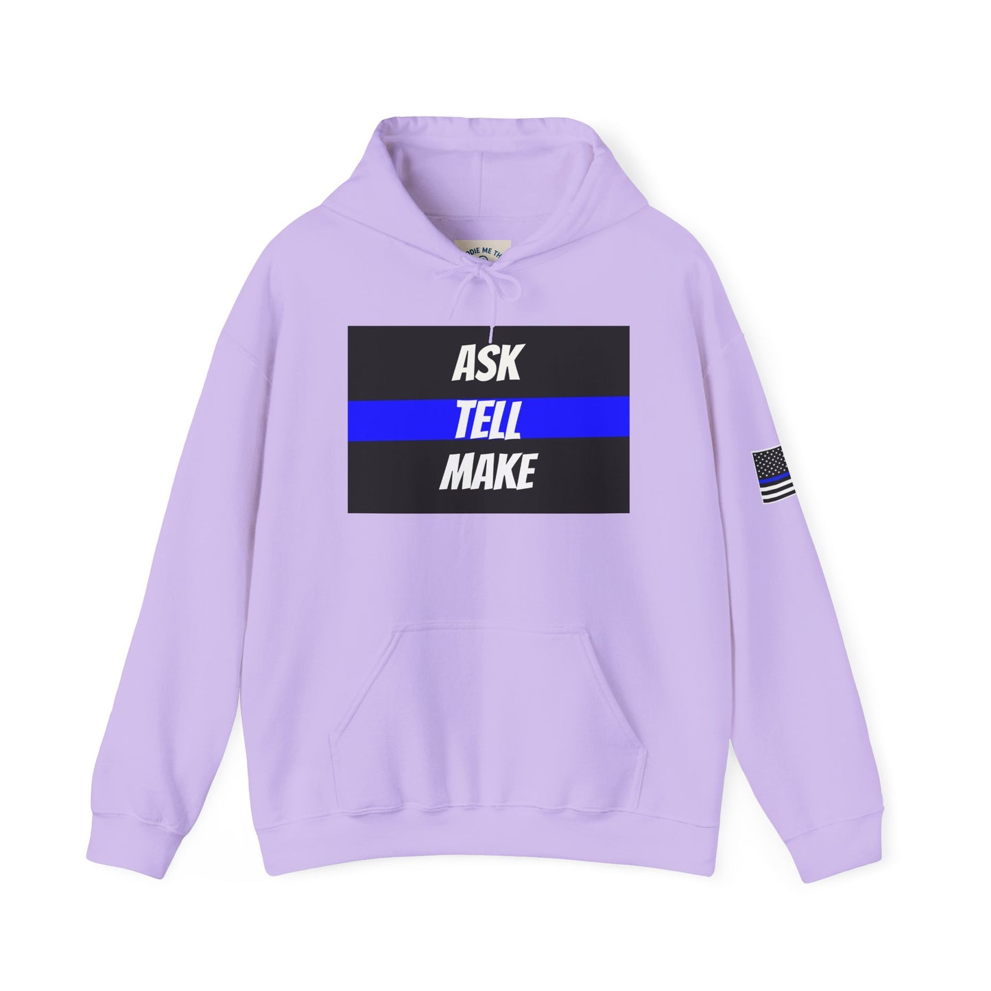 ASK, TELL, MAKE - Blue Line Hoodie, Unisex Heavy Blend Hooded Sweatshirt, Police Support Apparel, Law Enforcement Gear, Gift for First Responders.